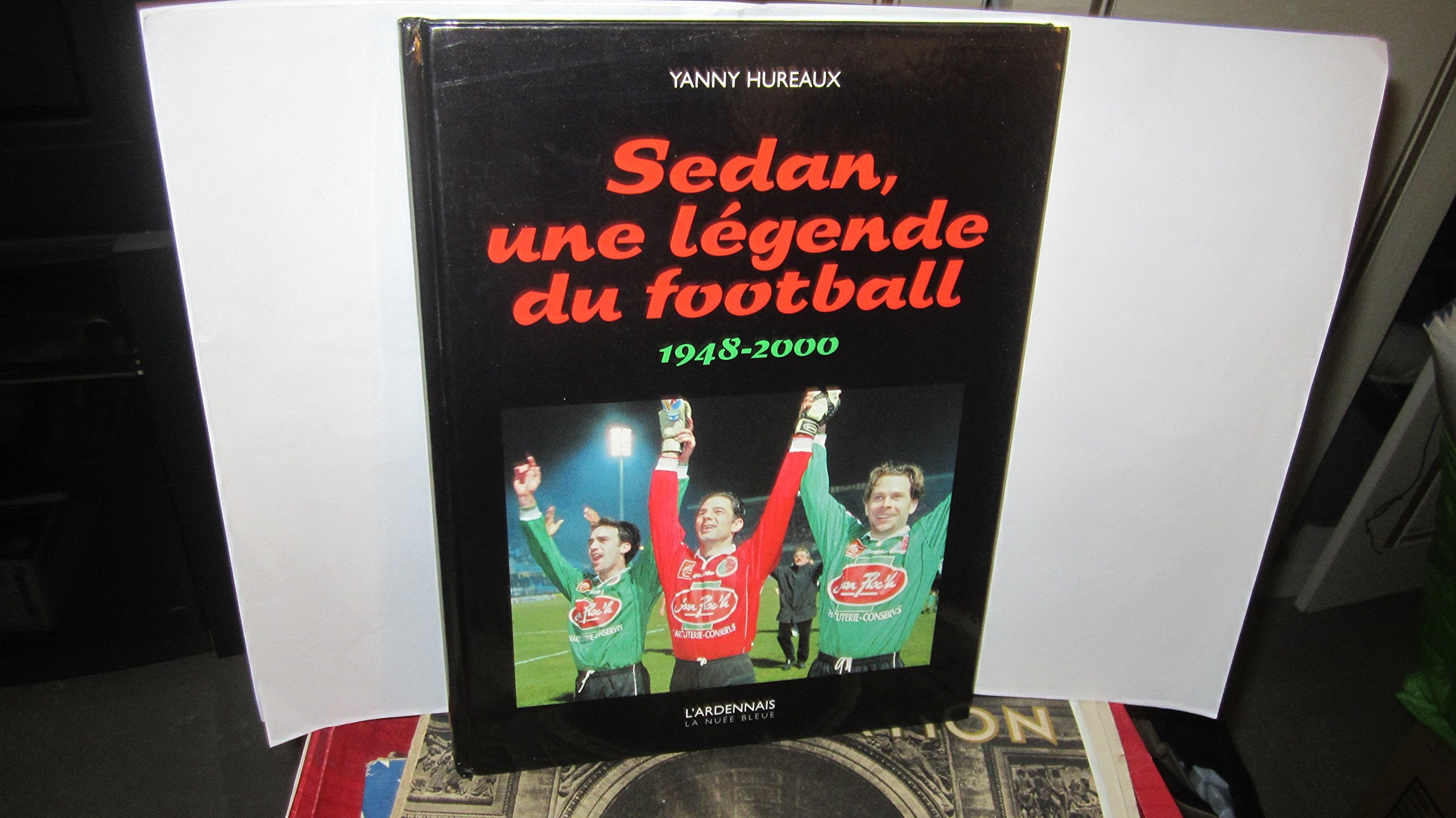 Sedan : une légende de football, 1948-2000 9782716504997
