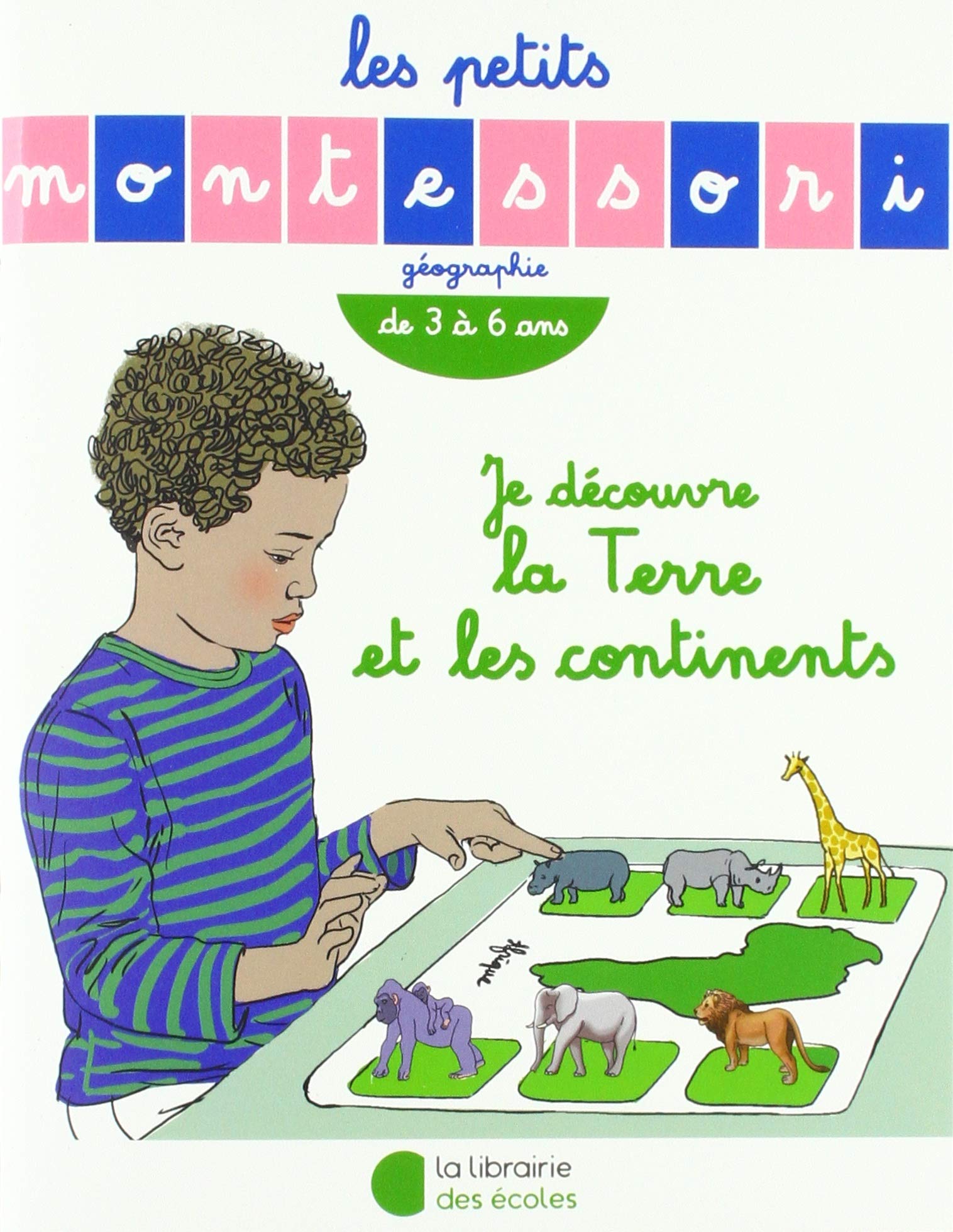 Les Petits Montessori – Je découvre la Terre et les continents 9782369403296