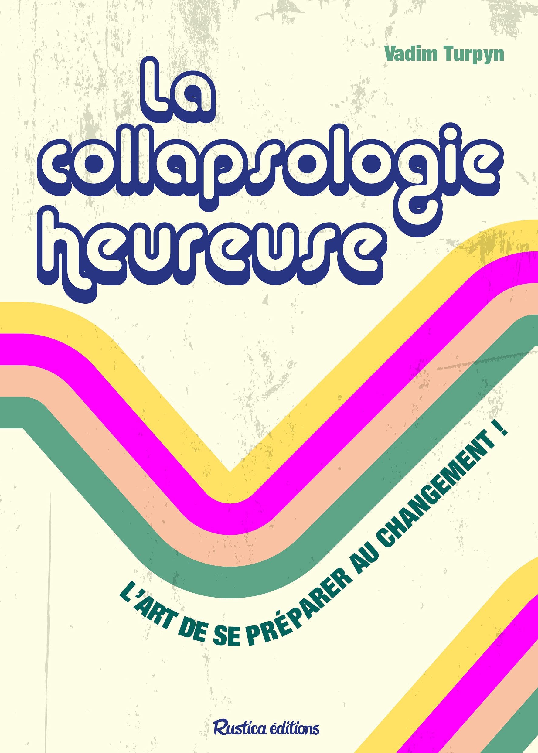 La collapsologie heureuse: L'art de se préparer au changement ! 9782815316910