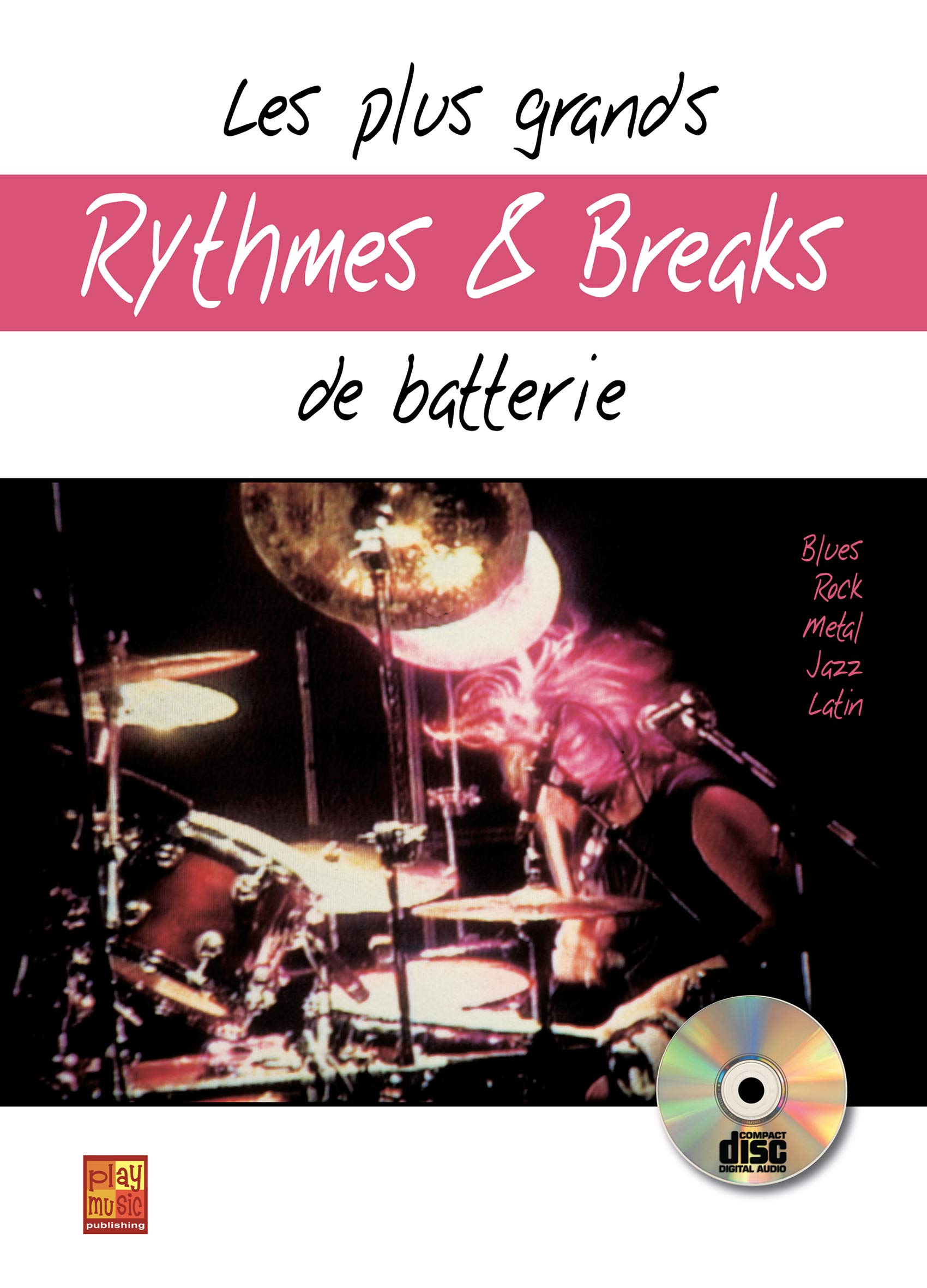 Les plus grands rythmes & breaks de batterie (1 Livre + 1 CD) 3555111001073