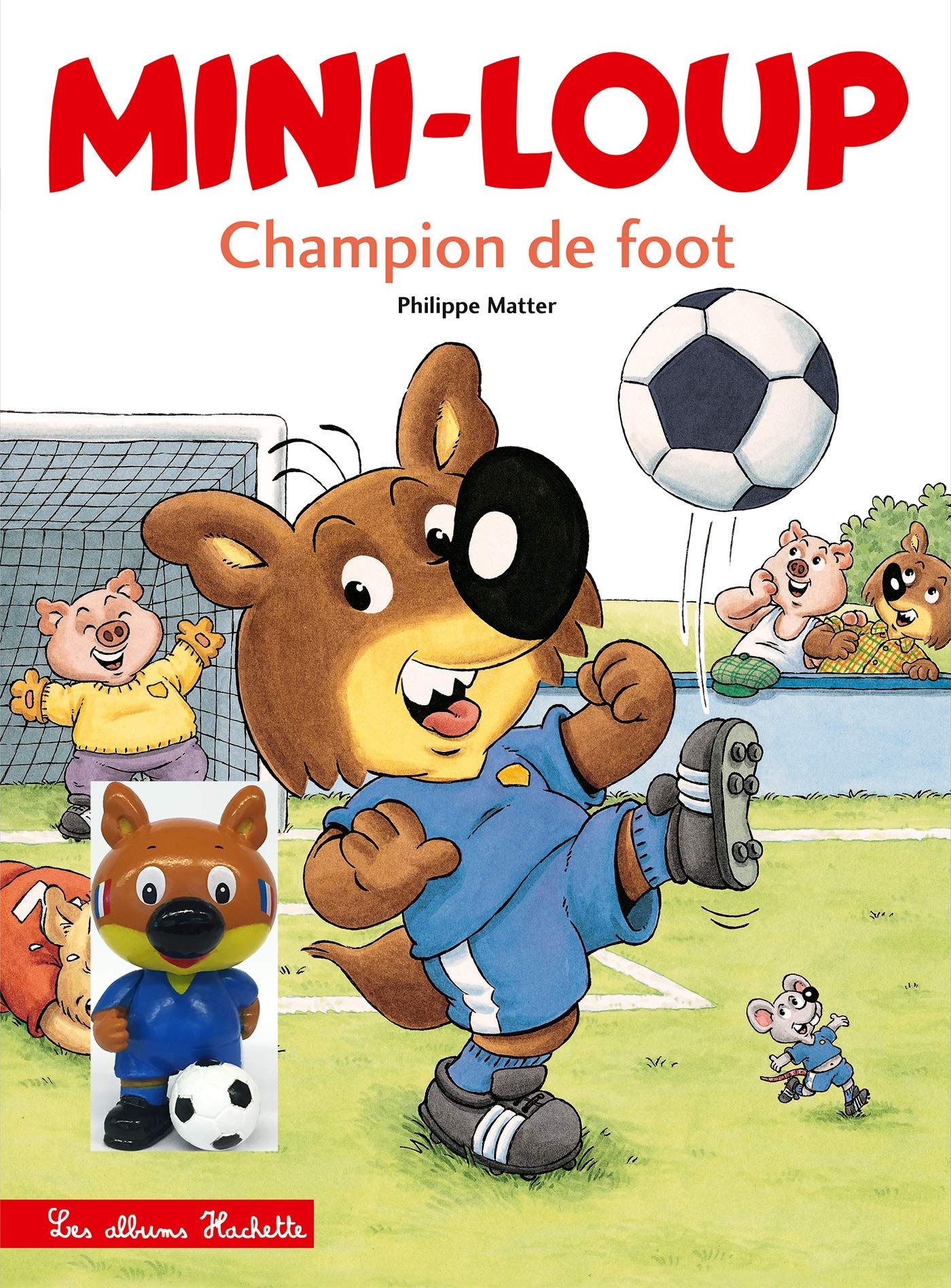 Mini-loup - champion de foot + 1 figurine : mini-loup footballeur 9782013982597