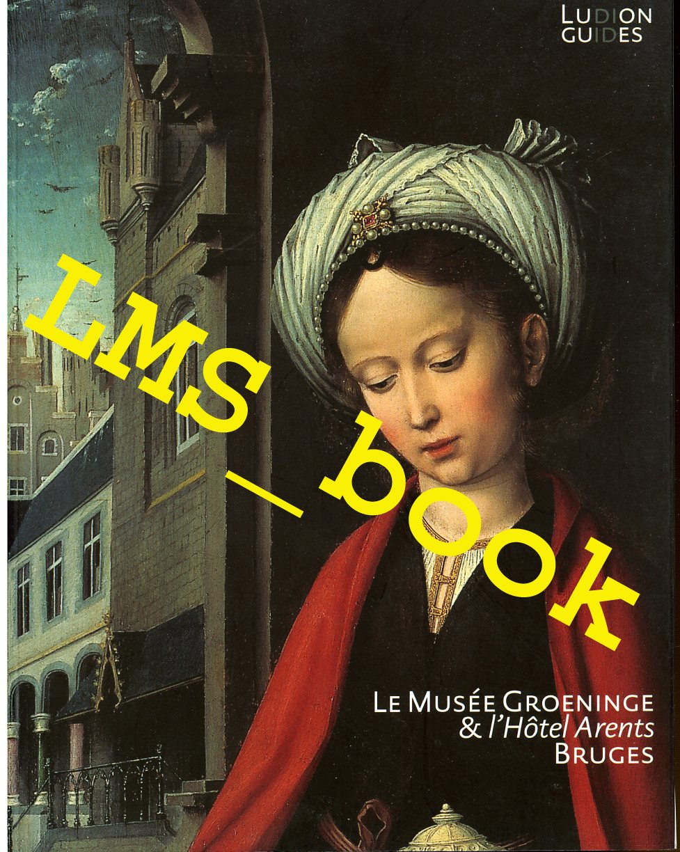 Le Musée Groeninge à Bruges: un choix des plus belles oeuvres 9789055442577