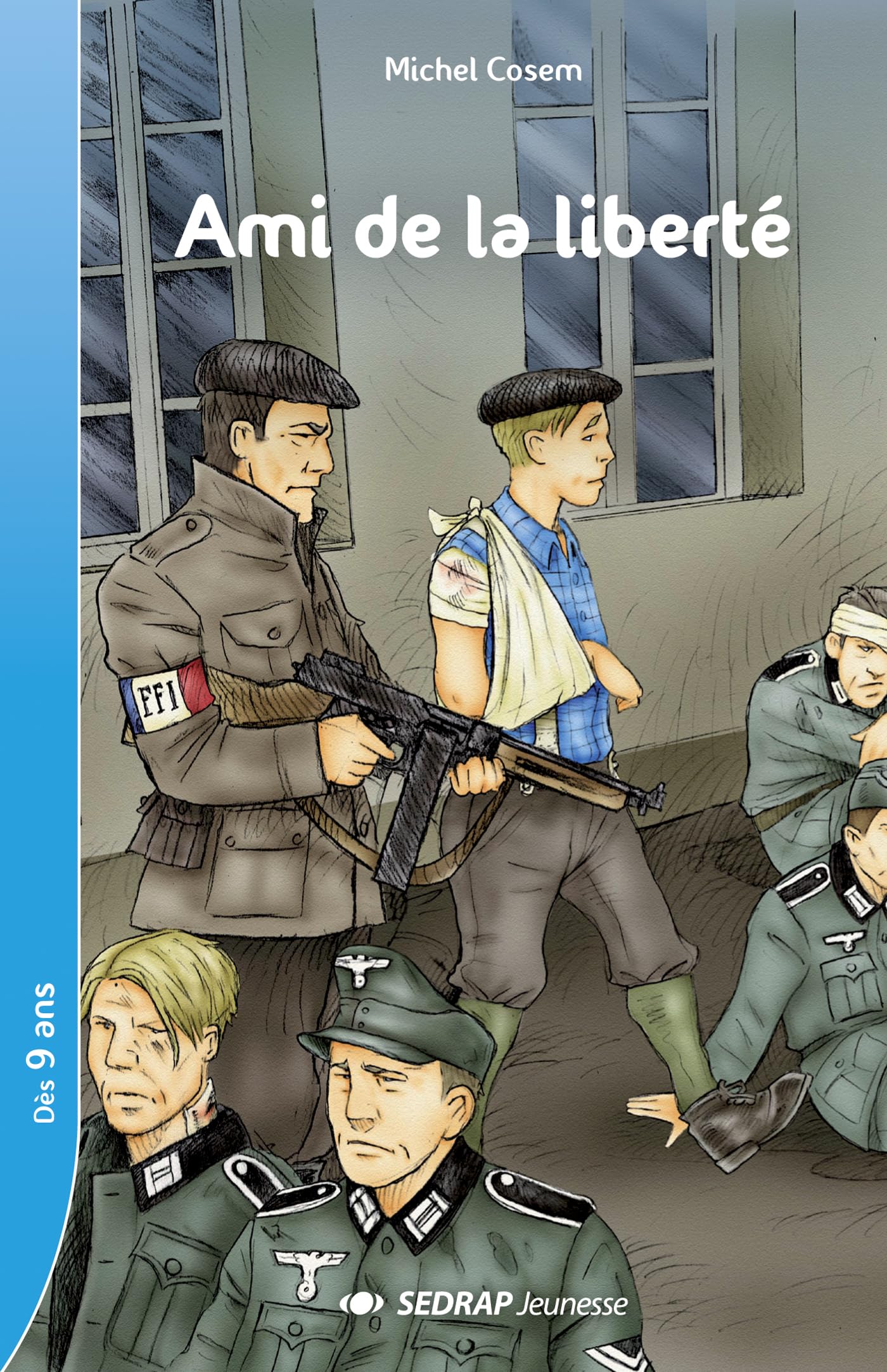 Ami de la libert CM1/CM2 (Le roman ) 9782758107989