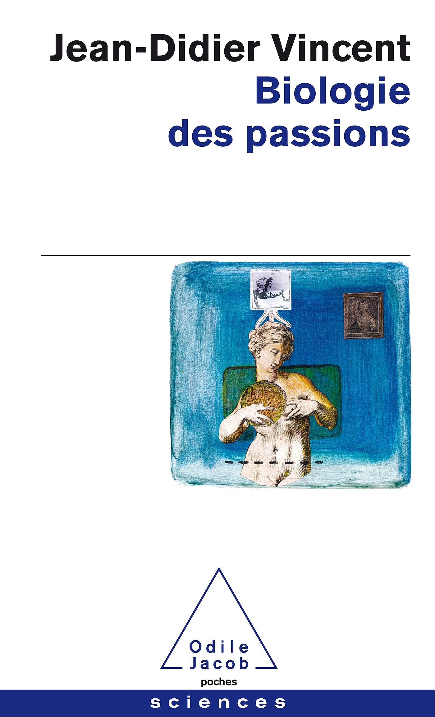 BIOLOGIE DES PASSIONS 9782738110831