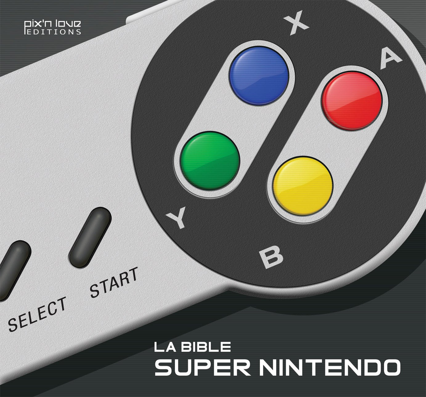 LA BIBLE SUPER NINTENDO 9782918272601