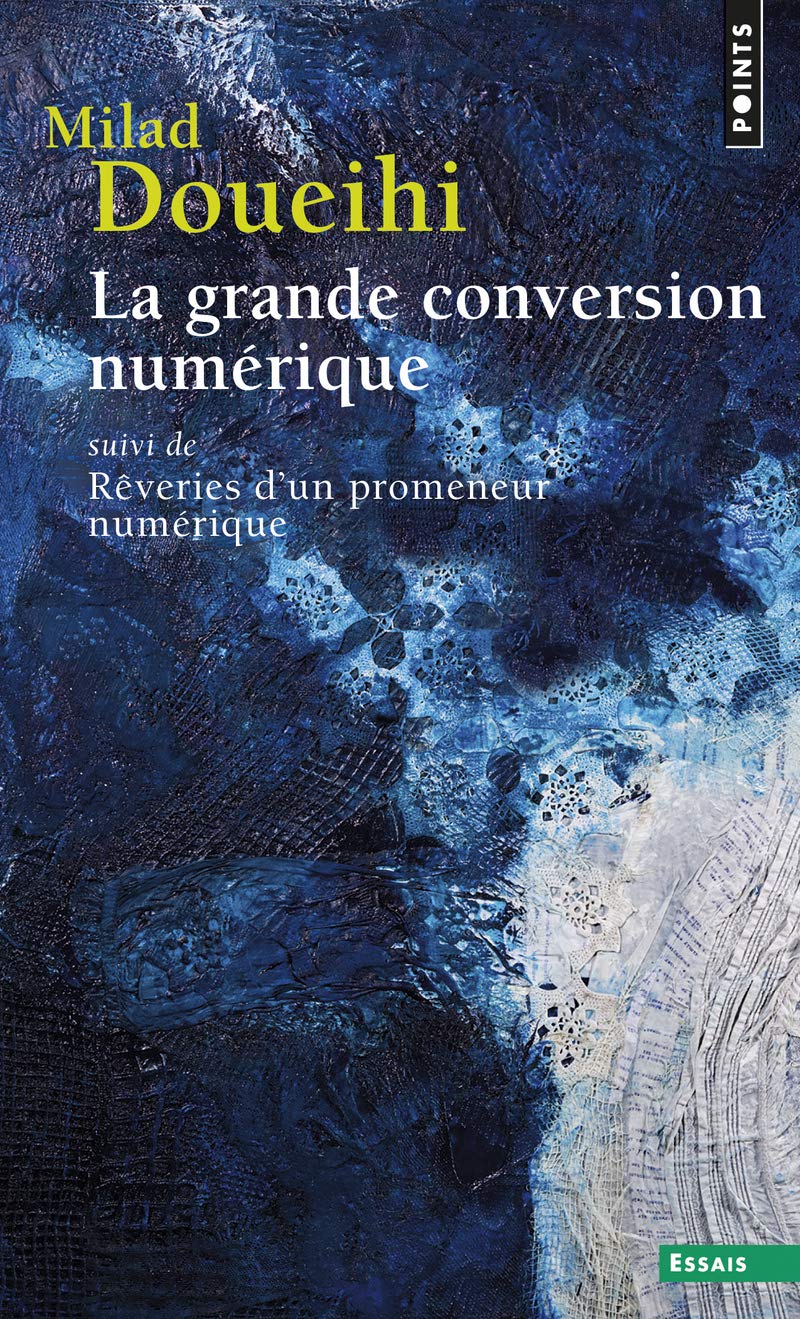 La Grande conversion numérique: suivi de Rêveries d'un promeneur numérique 9782757824788