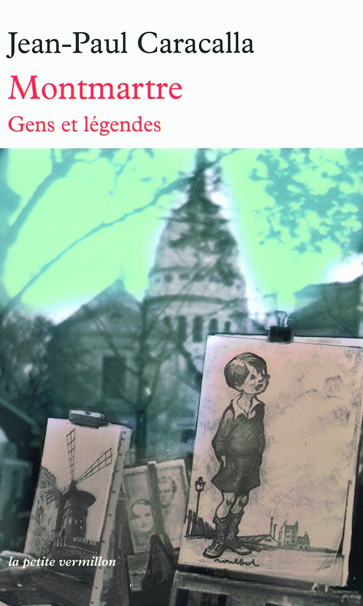 Montmartre: Gens et légendes 9782710328469