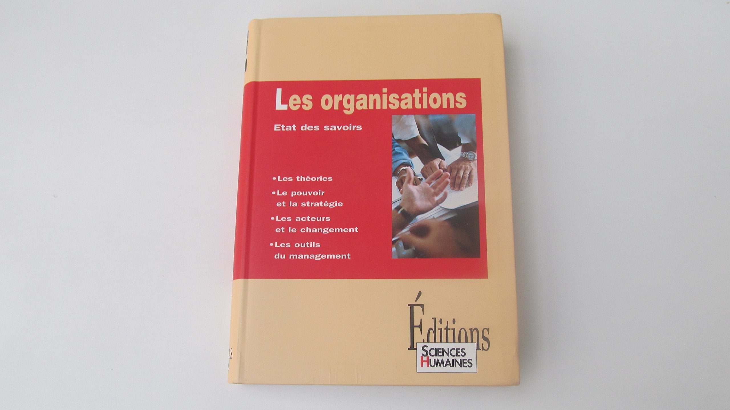 Les organisations : Etats des savoirs 9782912601056