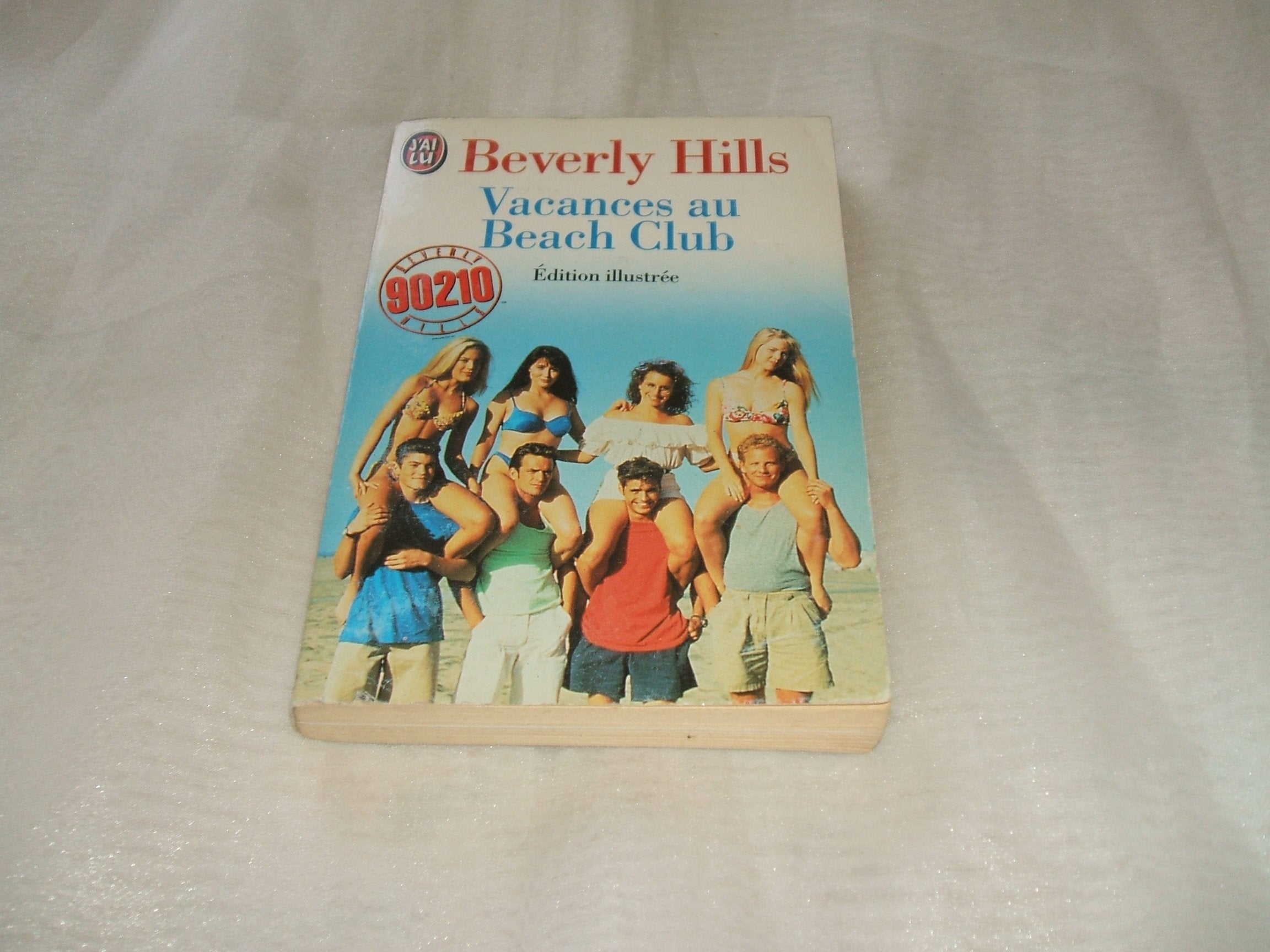 Beverly hills 90210 - vacances au beach club: - EDITION ILLUSTREE 9782277237167
