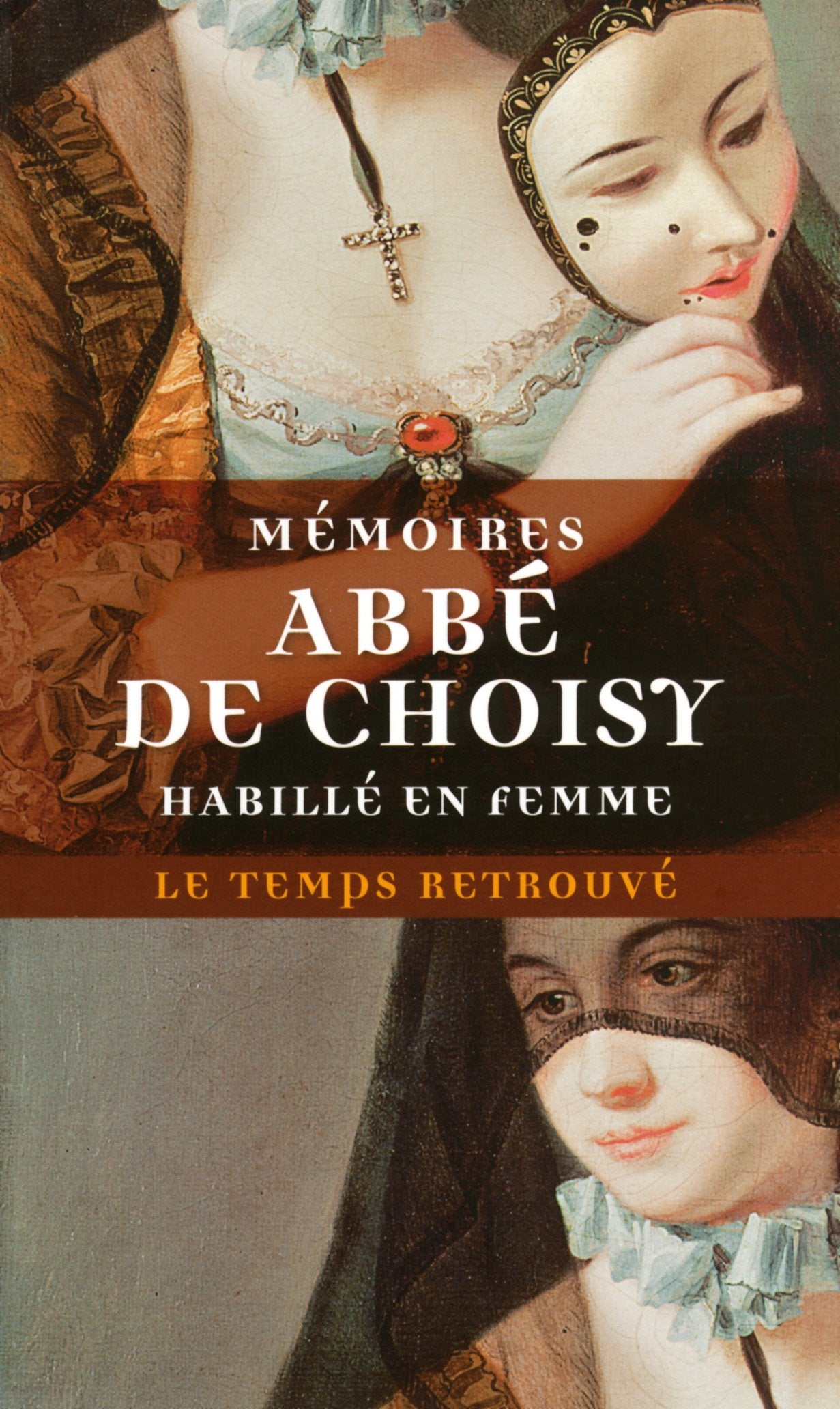 Mémoires pour servir à l'histoire de Louis XIV / Mémoires de l'abbé de Choisy habillé en femme 9782715219229