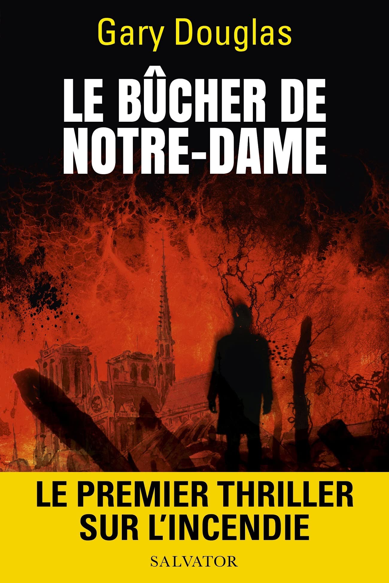 Le bûcher de Notre-Dame. Le premier thriller sur l'incendie 9782706721038