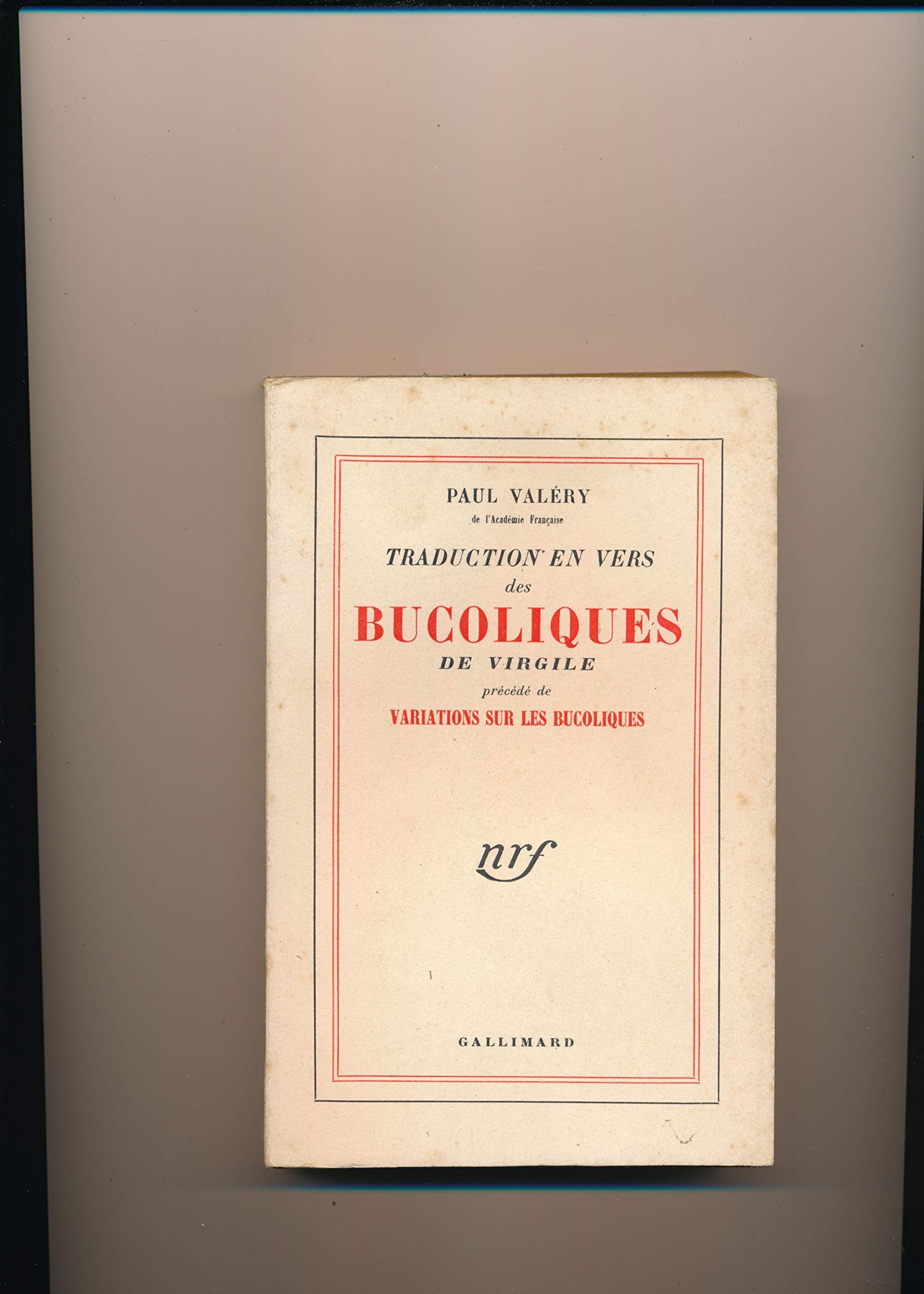 Paul Valéry,... Traduction en vers des Bucoliques de Virgile. Précédé de Variations sur les Bucoliques et d'une introduction par A. Roudinesco