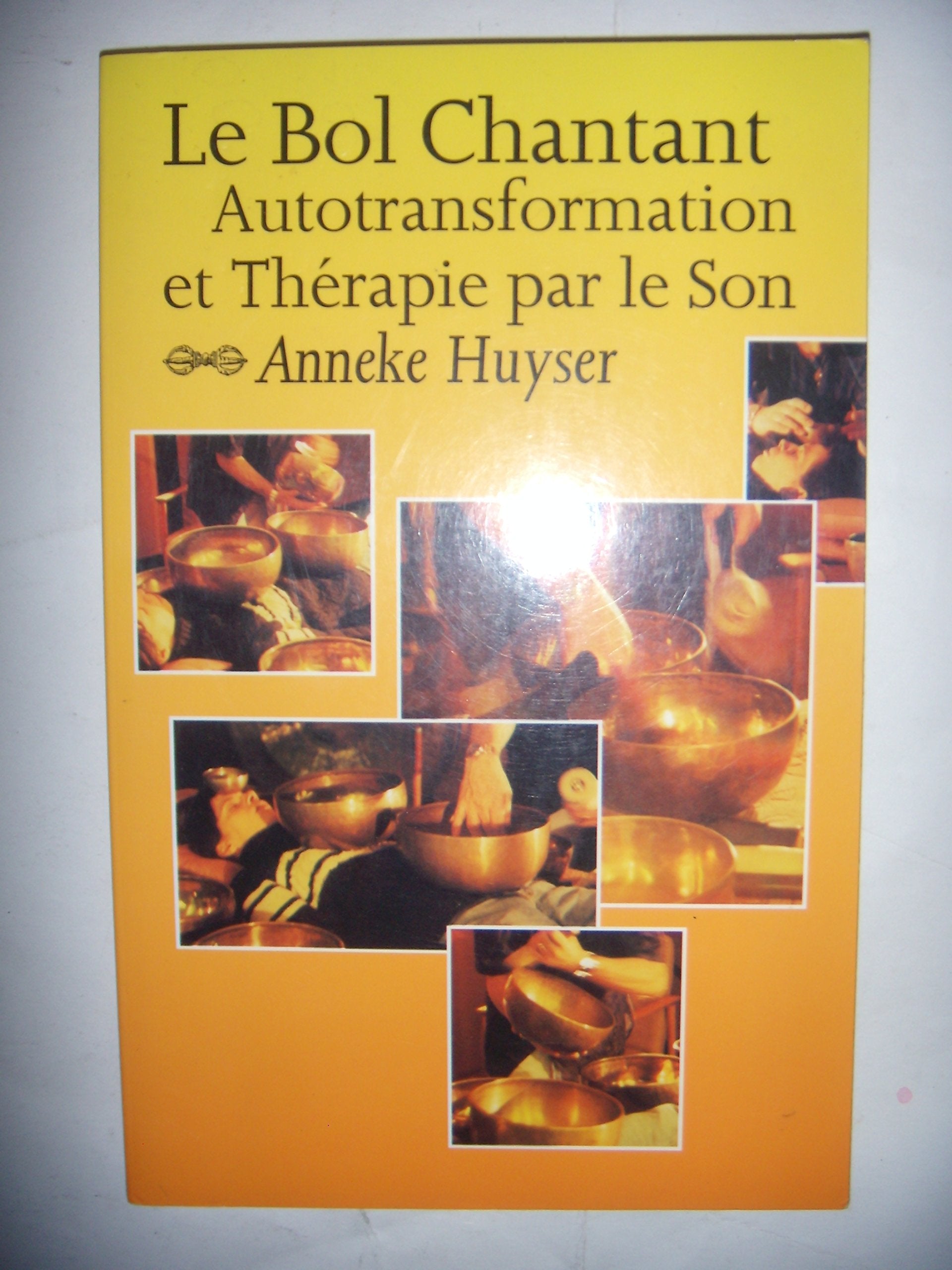 Bol chantant : Autotransformation - Thérapie 9789074597425