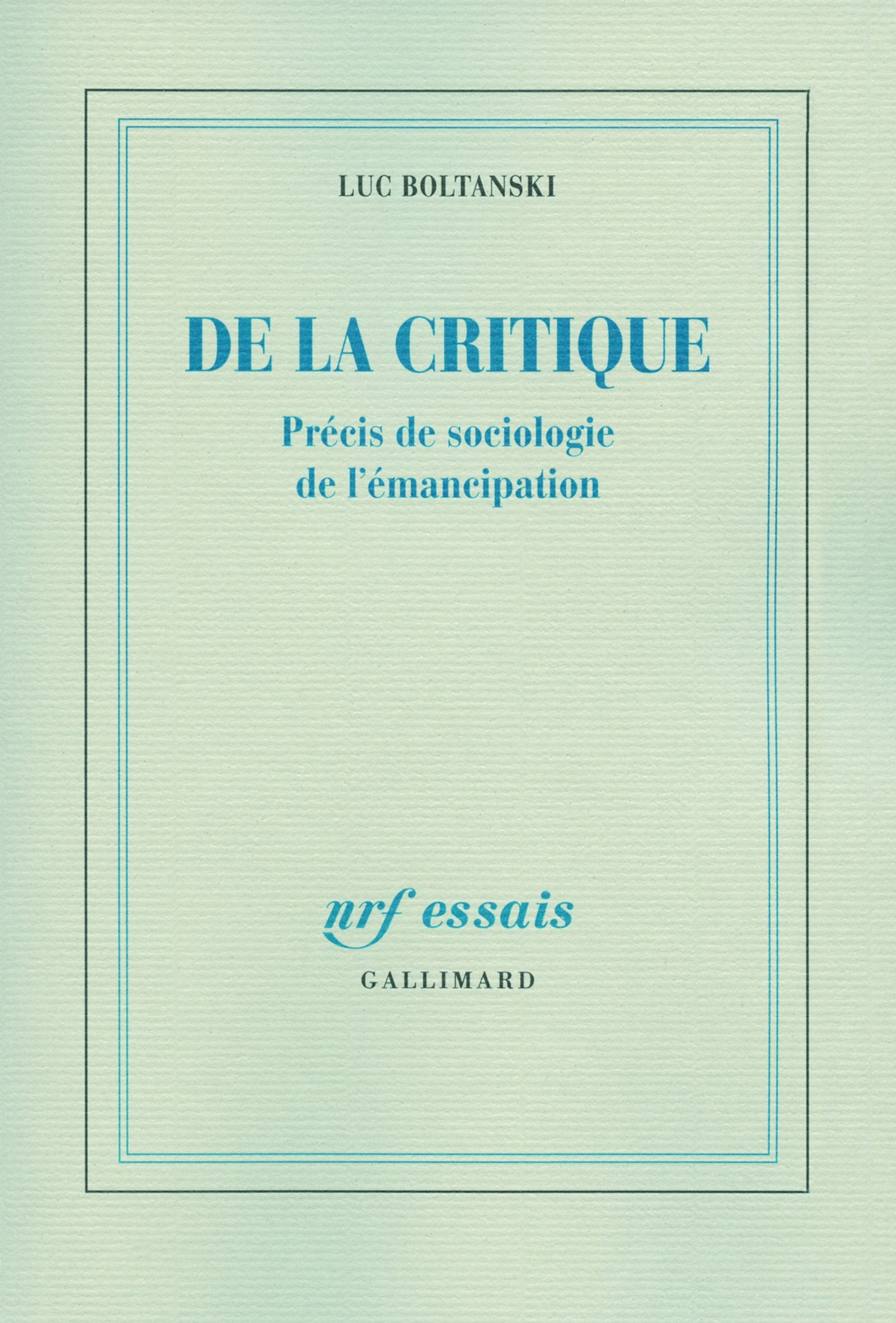 De la critique: Précis de sociologie de l'émancipation 9782070126569