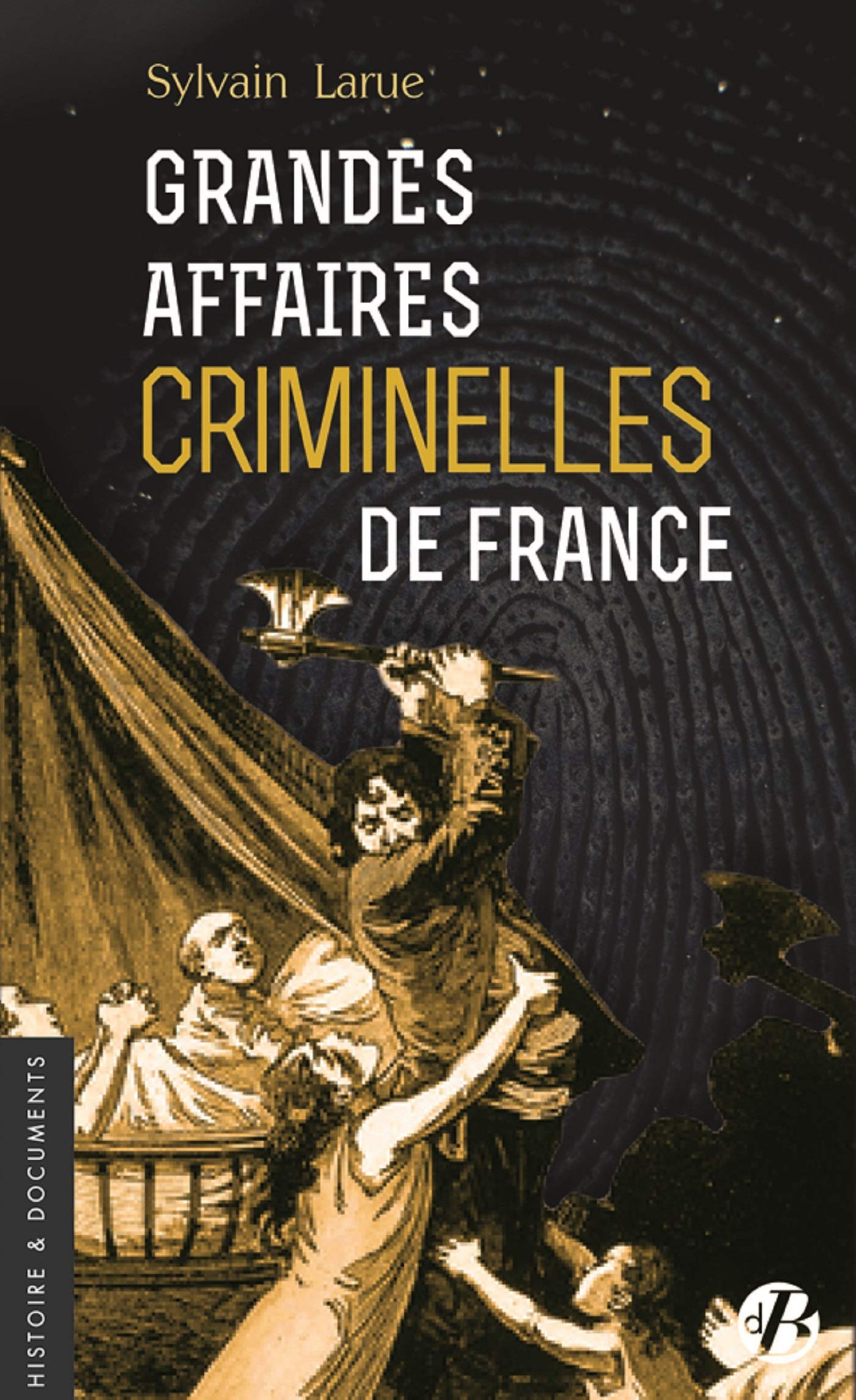 Grandes Affaires criminelles de France 9782812927034