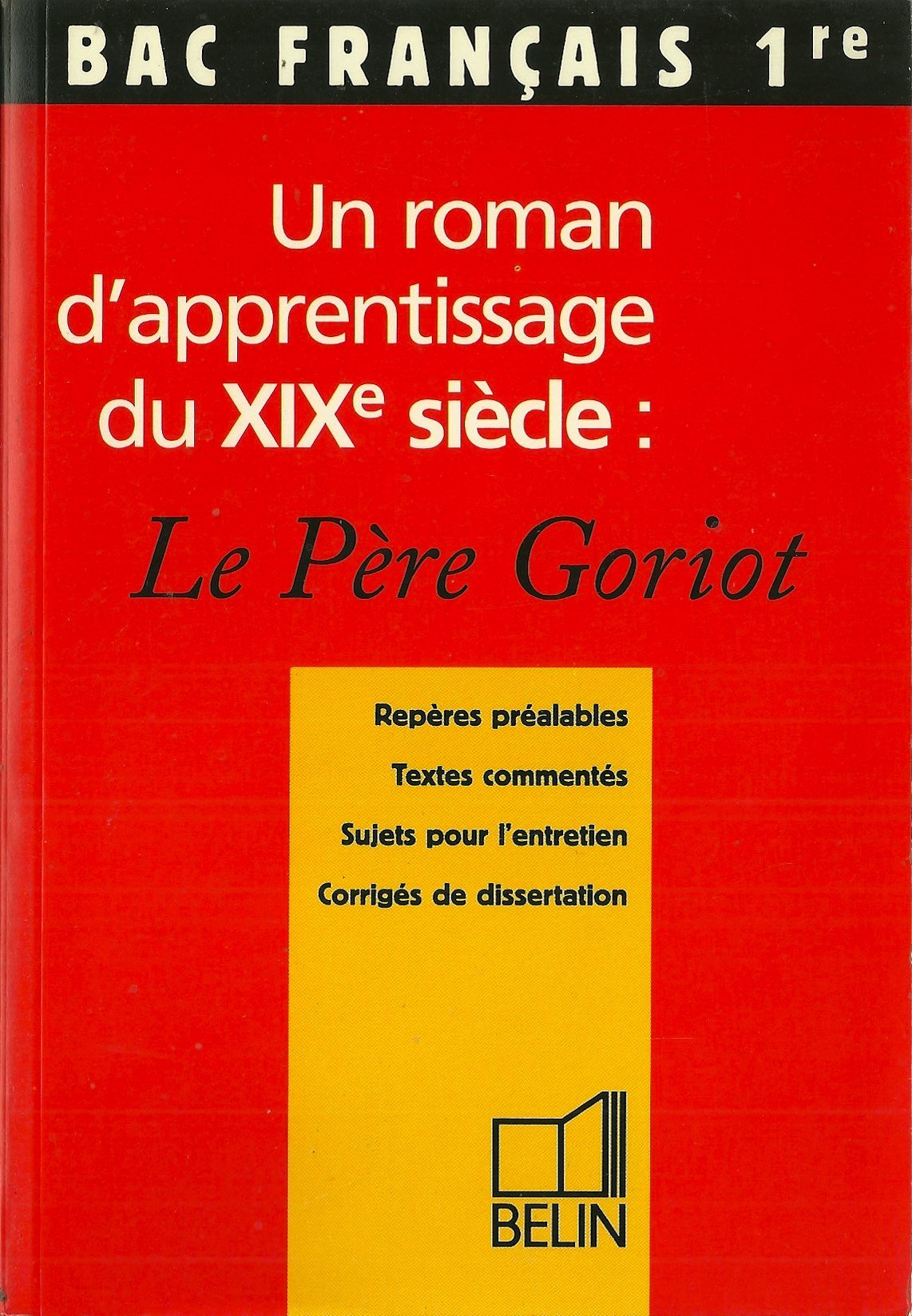 Un roman d'apprentissage : le Père Goriot (bac français 1re) 9782701119618