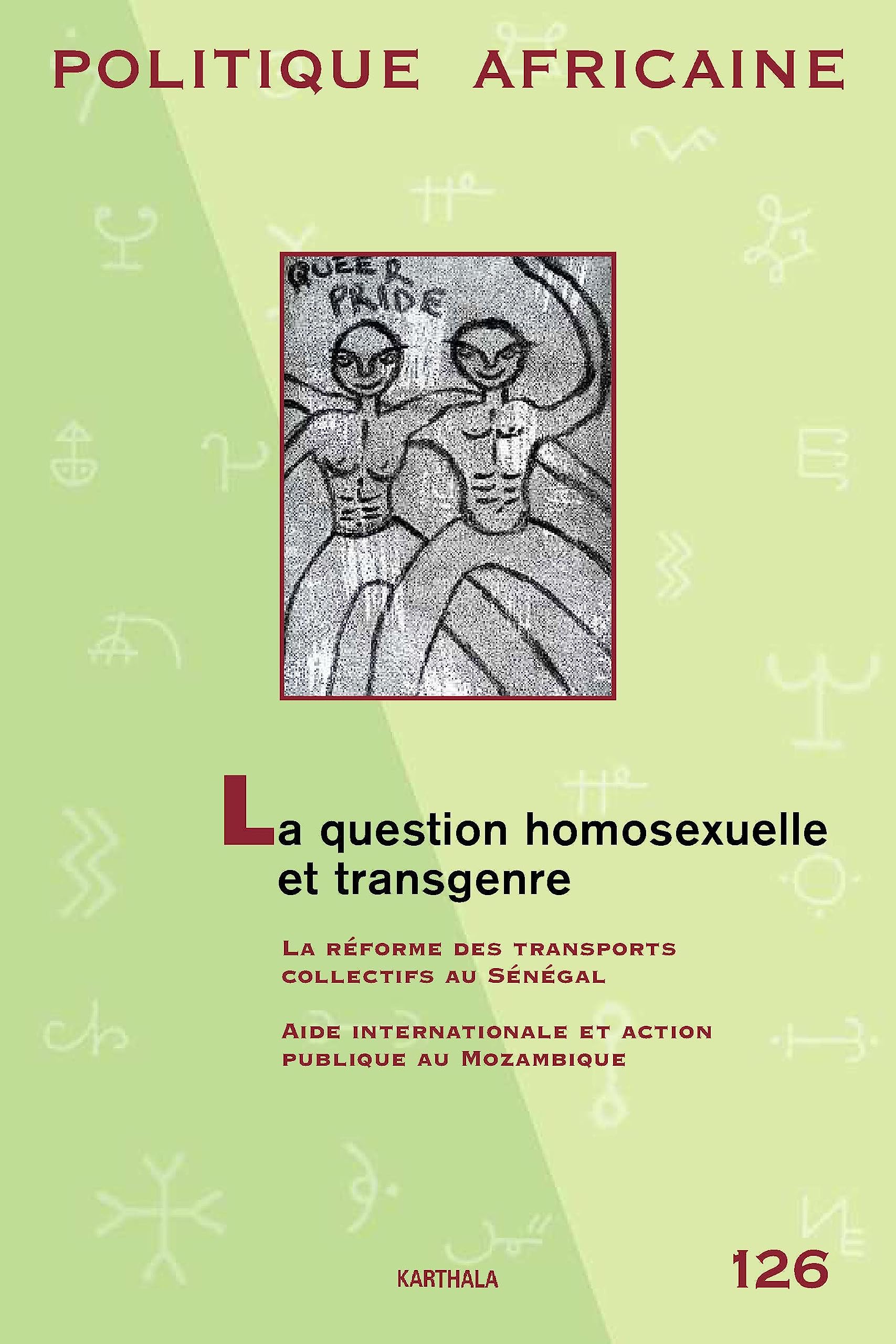 POLITIQUE AFRICAINE N-126. La question homosexuelle et transgenre 9782811107789