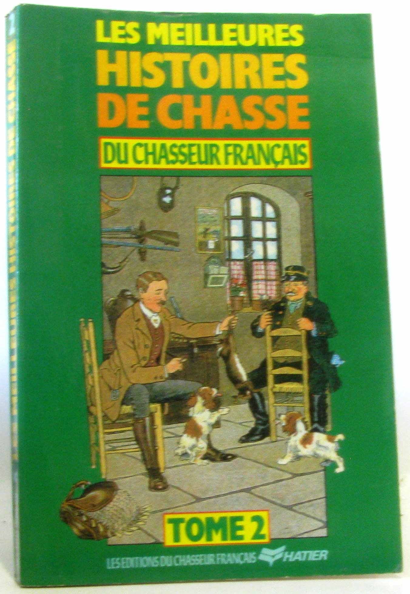 Les meilleures histoires de chasse du Chasseur français. Tome 2 9782218024641