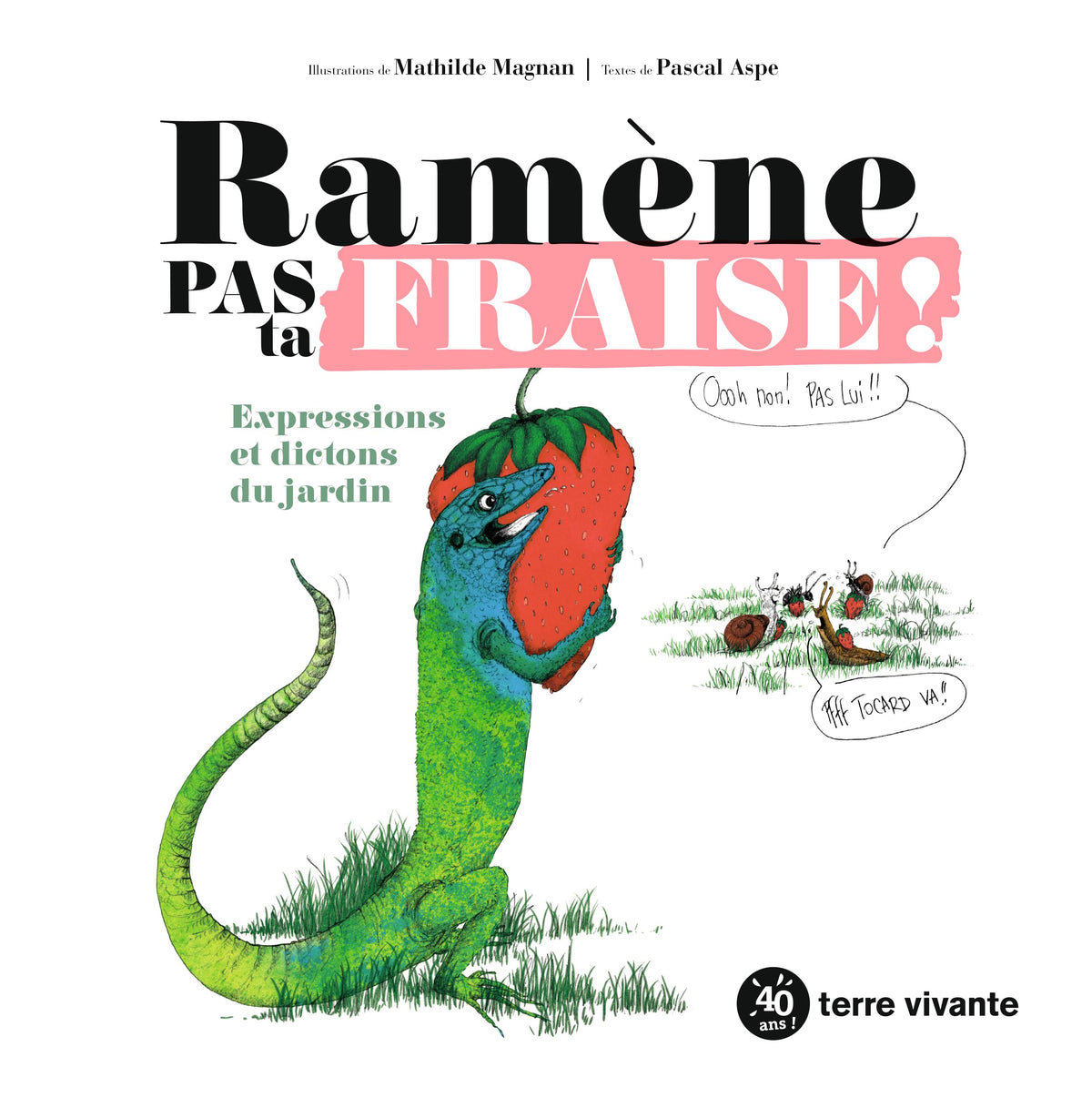 Ramène pas ta fraise !: Expressions et dictons du jardin 9782360986972