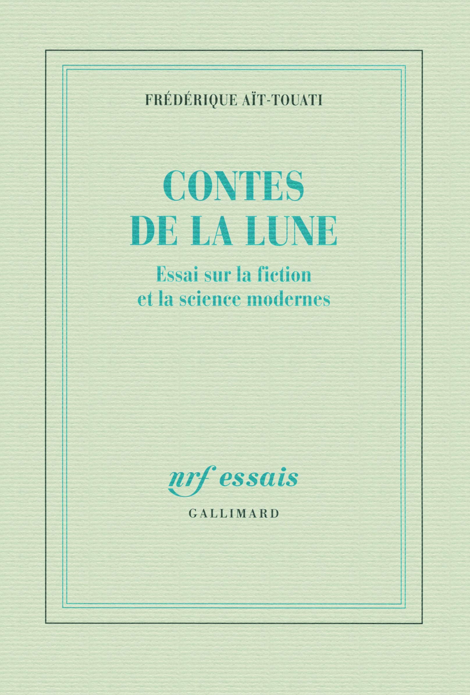 Contes de la lune: Essai sur la fiction et la science modernes 9782070130733