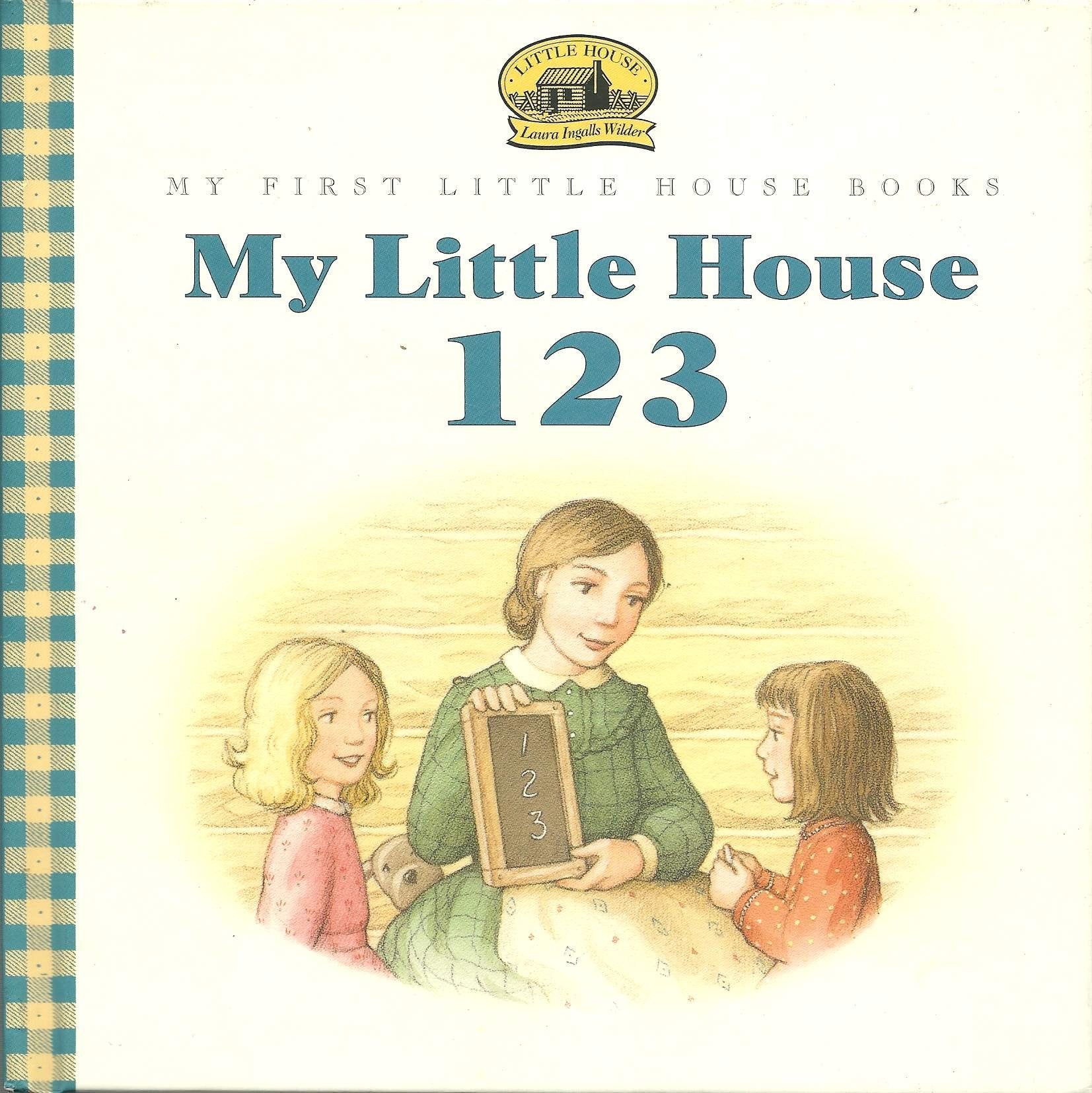 My Little House 123: Adapted from the Little House Books by Laura Ingalls Wilder 9780060259860