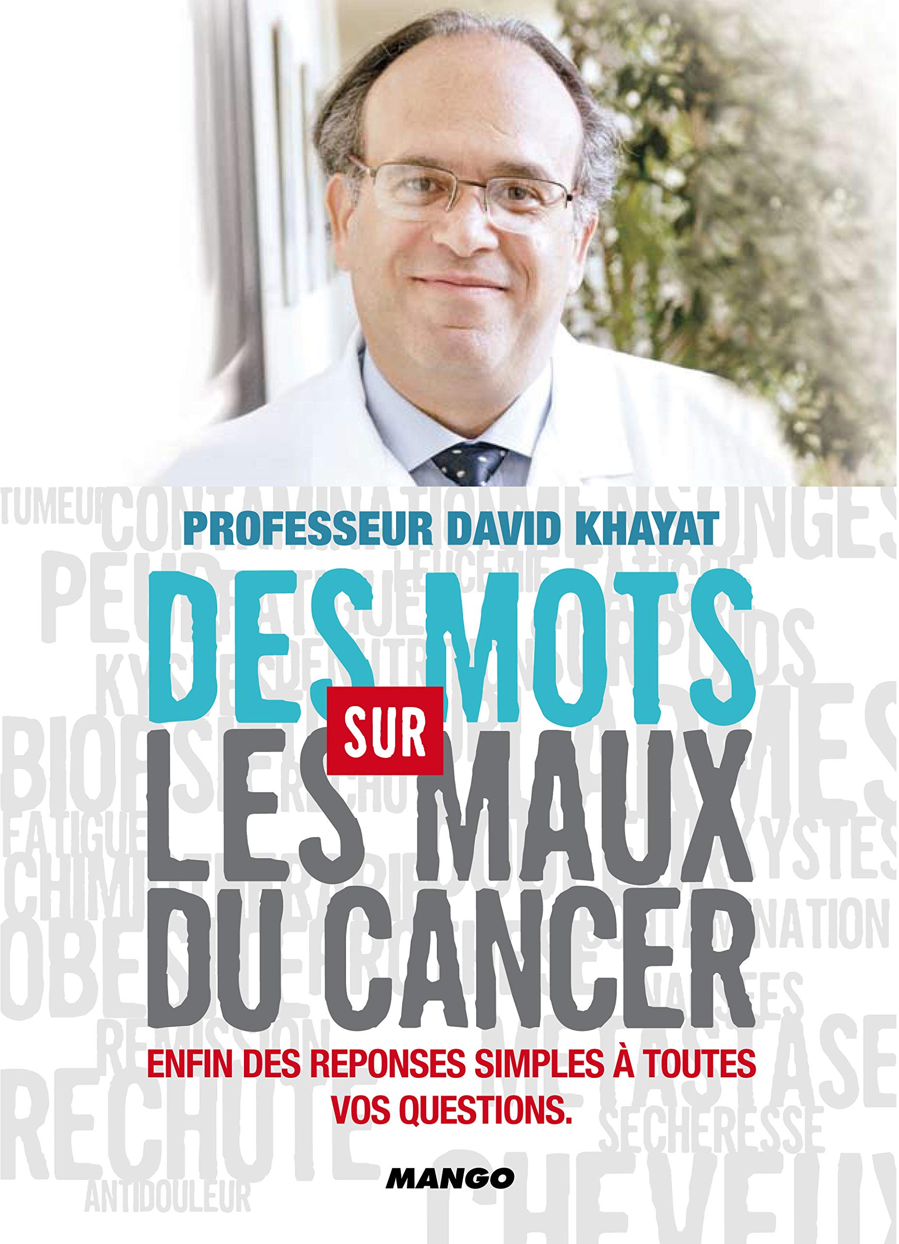 Des Mots sur les Maux du cancer - Enfin des réponses simples à toutes vos questions 9782842707880