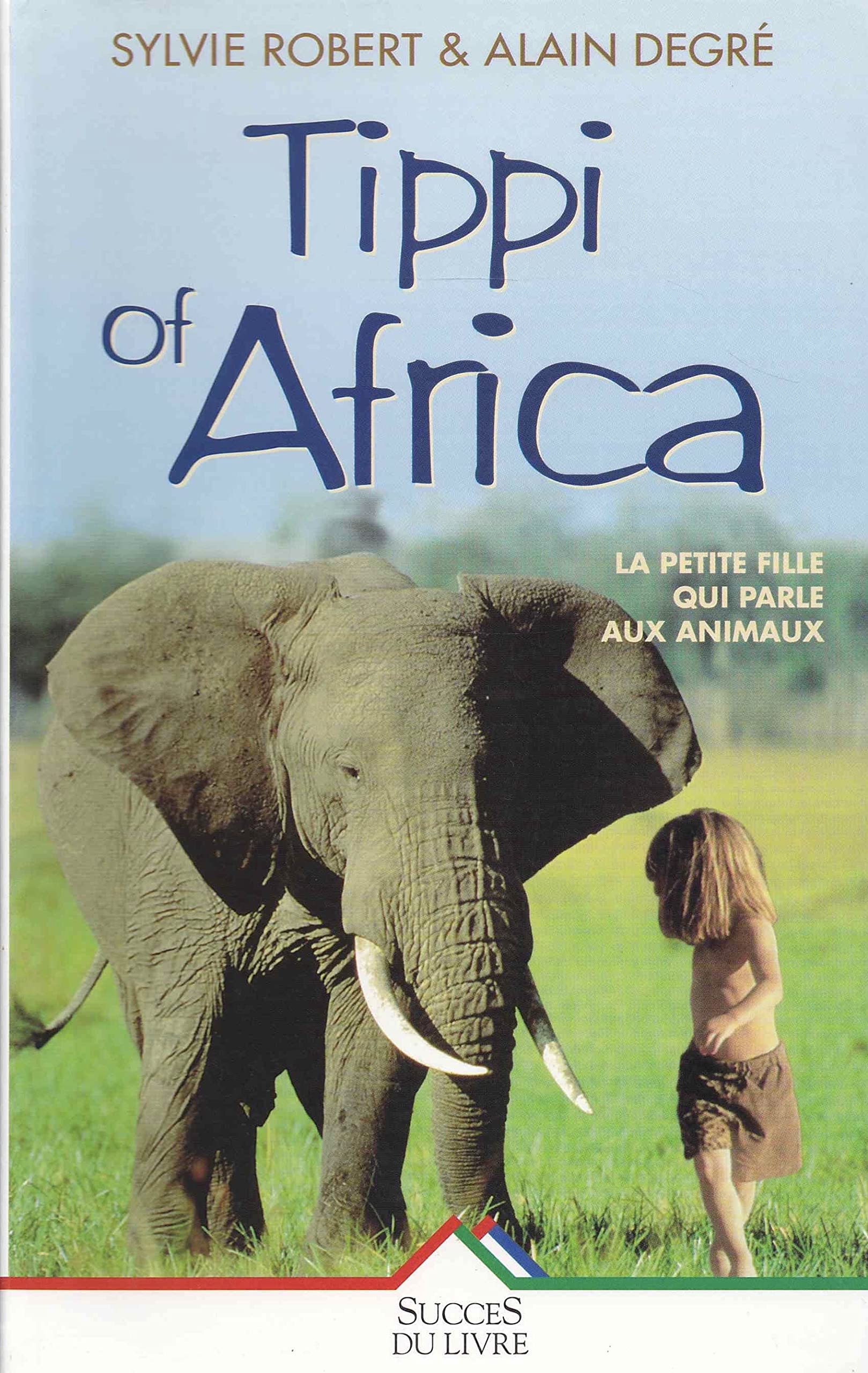 Tippi of Africa. La petite fille qui parle aux animaux 9782738211910