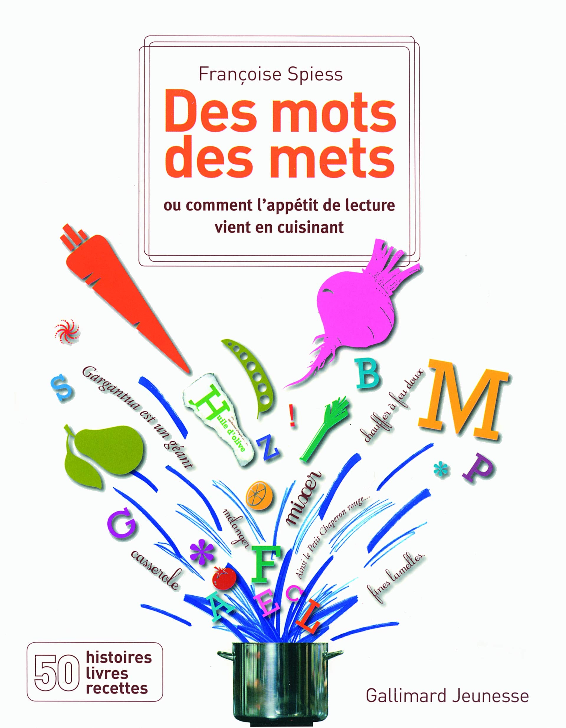 Des mots des mets: Ou comment l'appétit de lecture vient en cuisinant 9782070123728