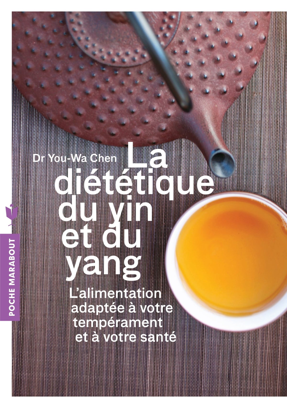 La diététique du Yin et du Yang: L'alimentation adapté à votre tempérament et à votre santé 9782501087537