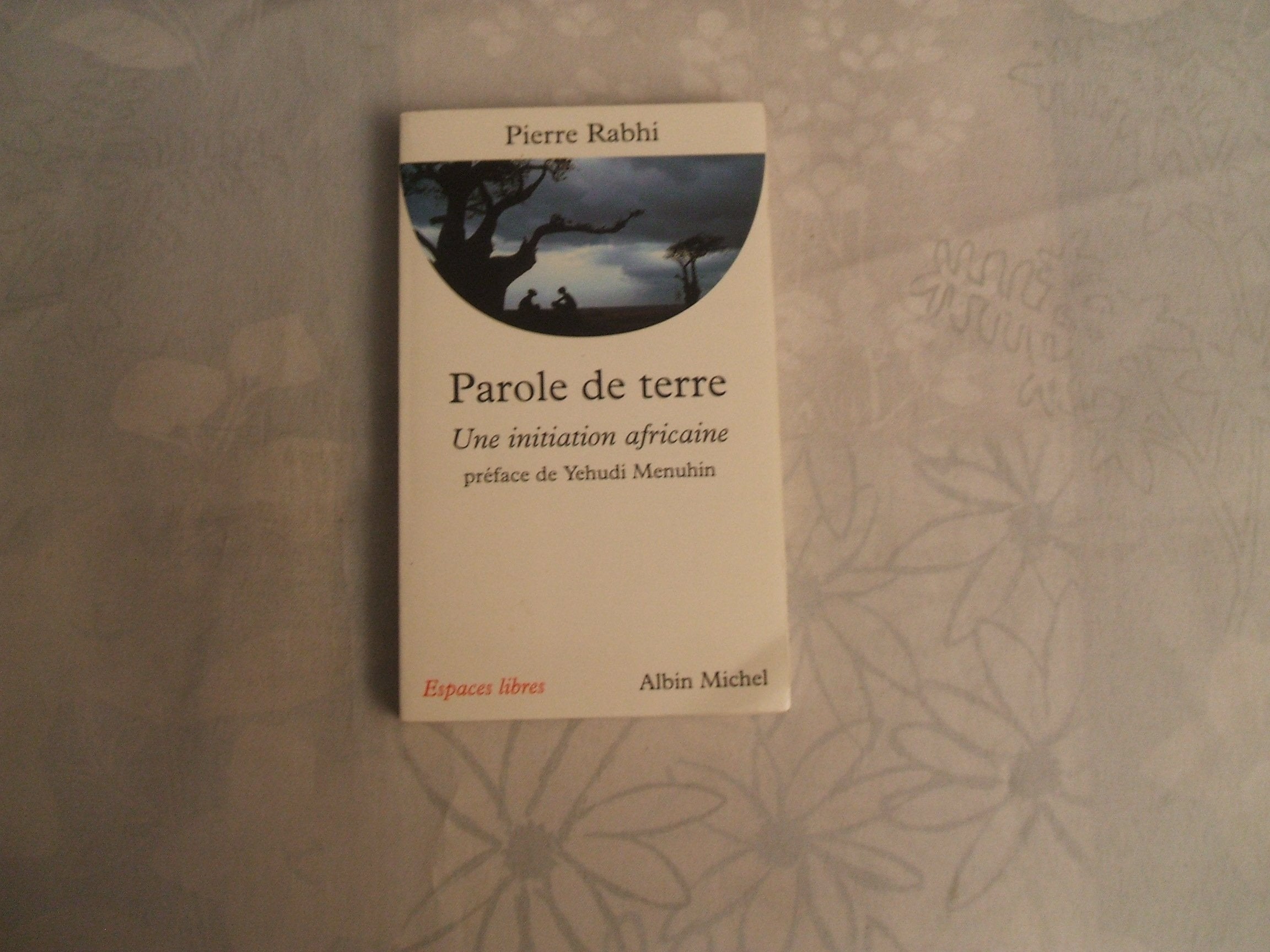 Parole de terre : Une initiation africaine 9782226087331