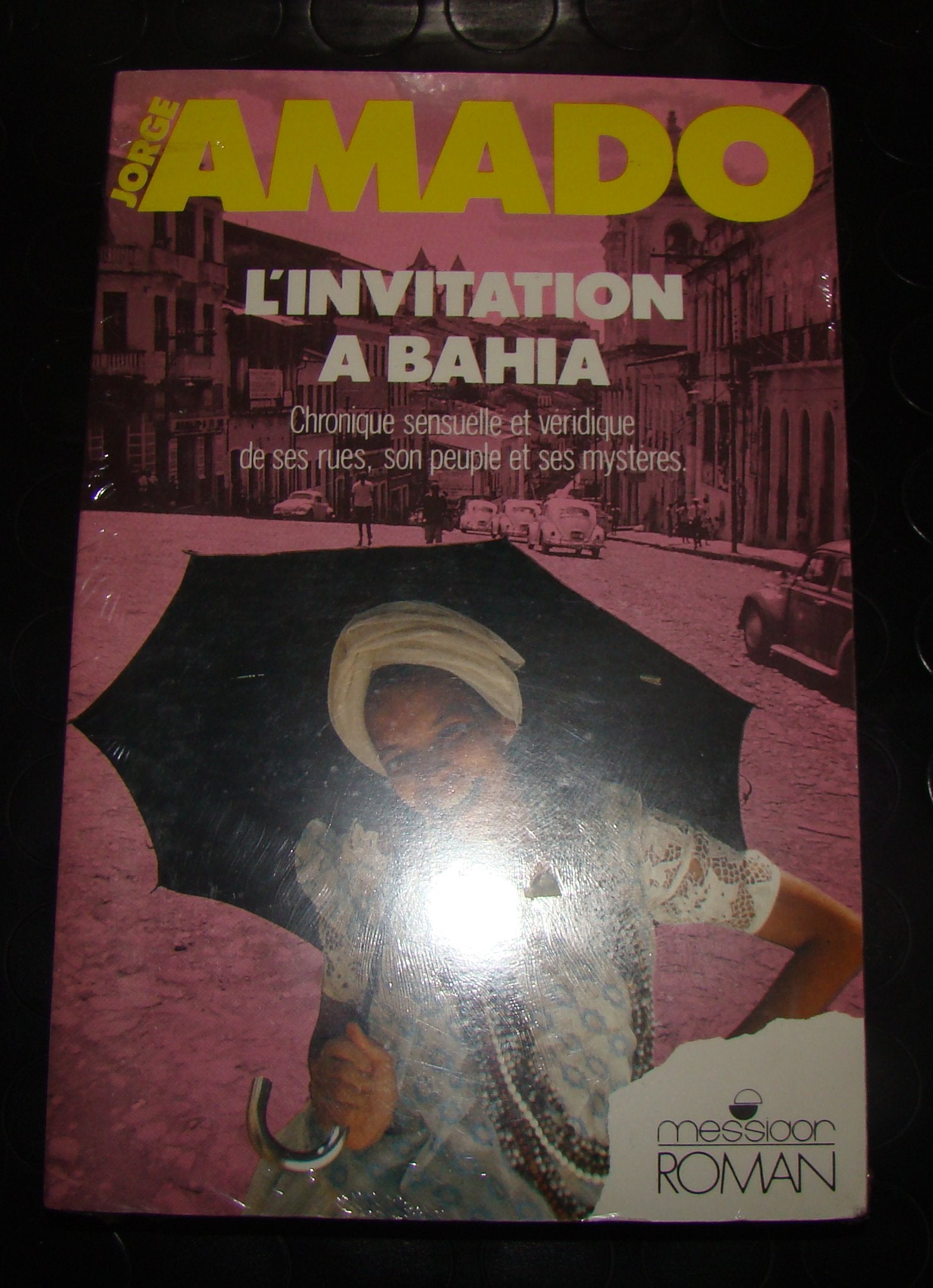 L'invitation à Bahia : Chronique sensuelle et véridique de ses rues, de son peuple et de ses mystères 9782209061662