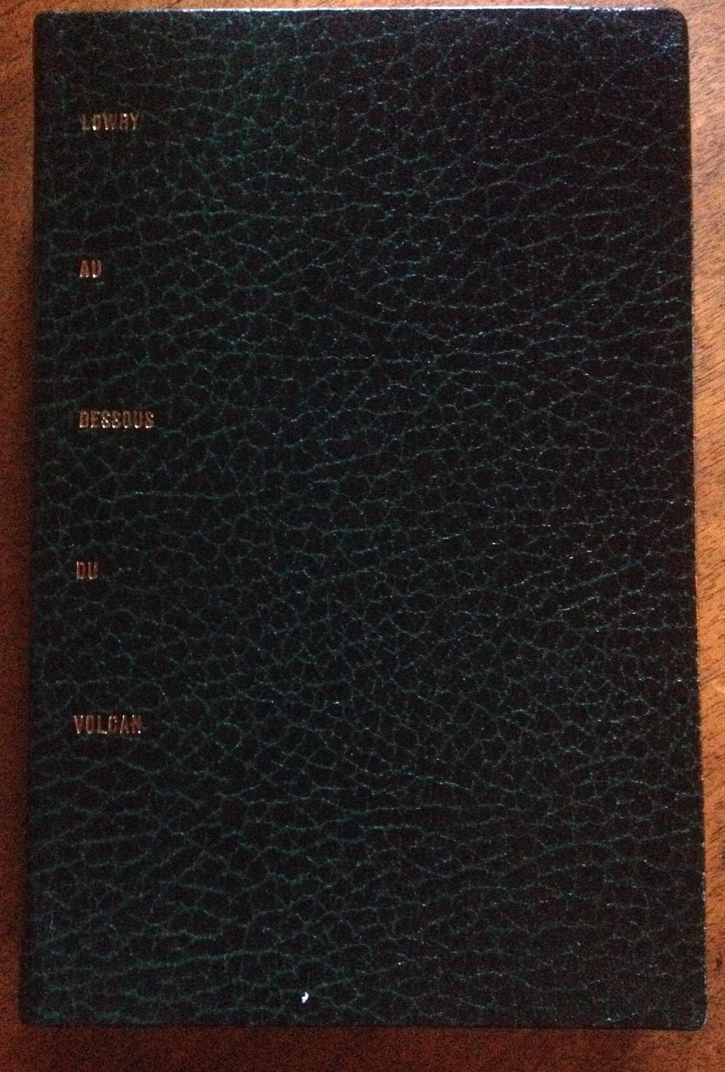 Au-dessous du volcan - Avant-propos de Maurice Nadeau - Postface de Max-Pol Fouchet - Traduction de Stephen Spriel, avec la collaboration de Clarisse Francillon et de l'auteur - Edition définitive revue et corrigée