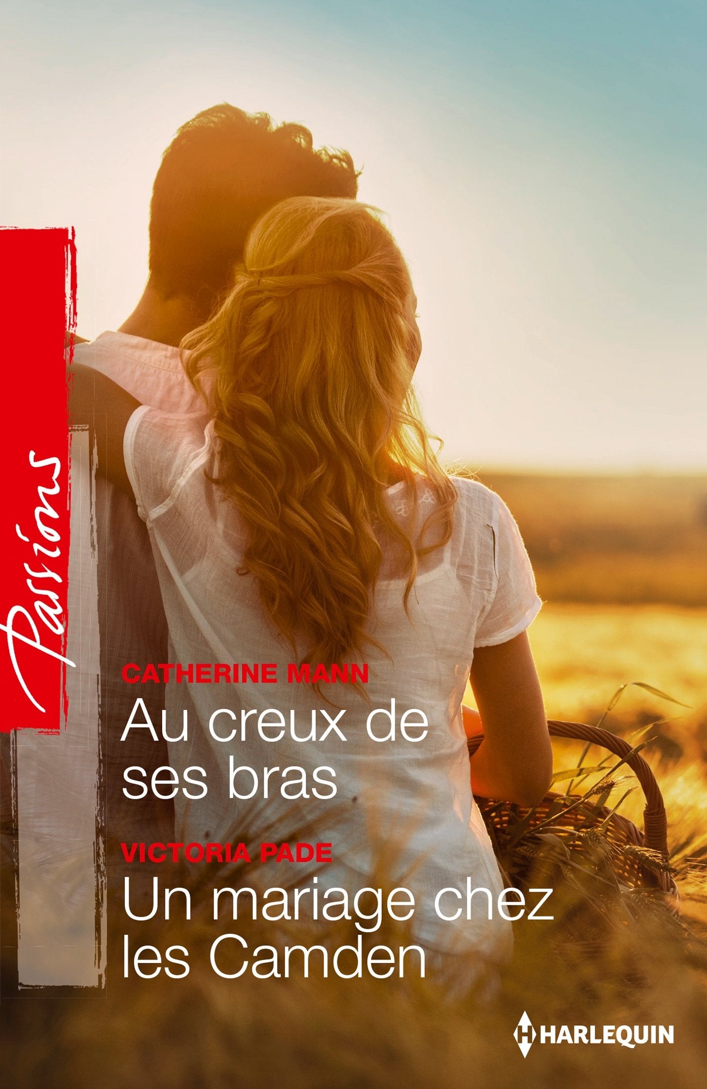 Au creux de ses bras ; Un mariage chez les Camden 9782280329248