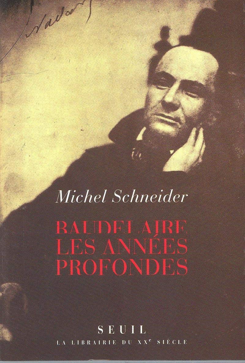 Baudelaire. Les années profondes 9782020207362