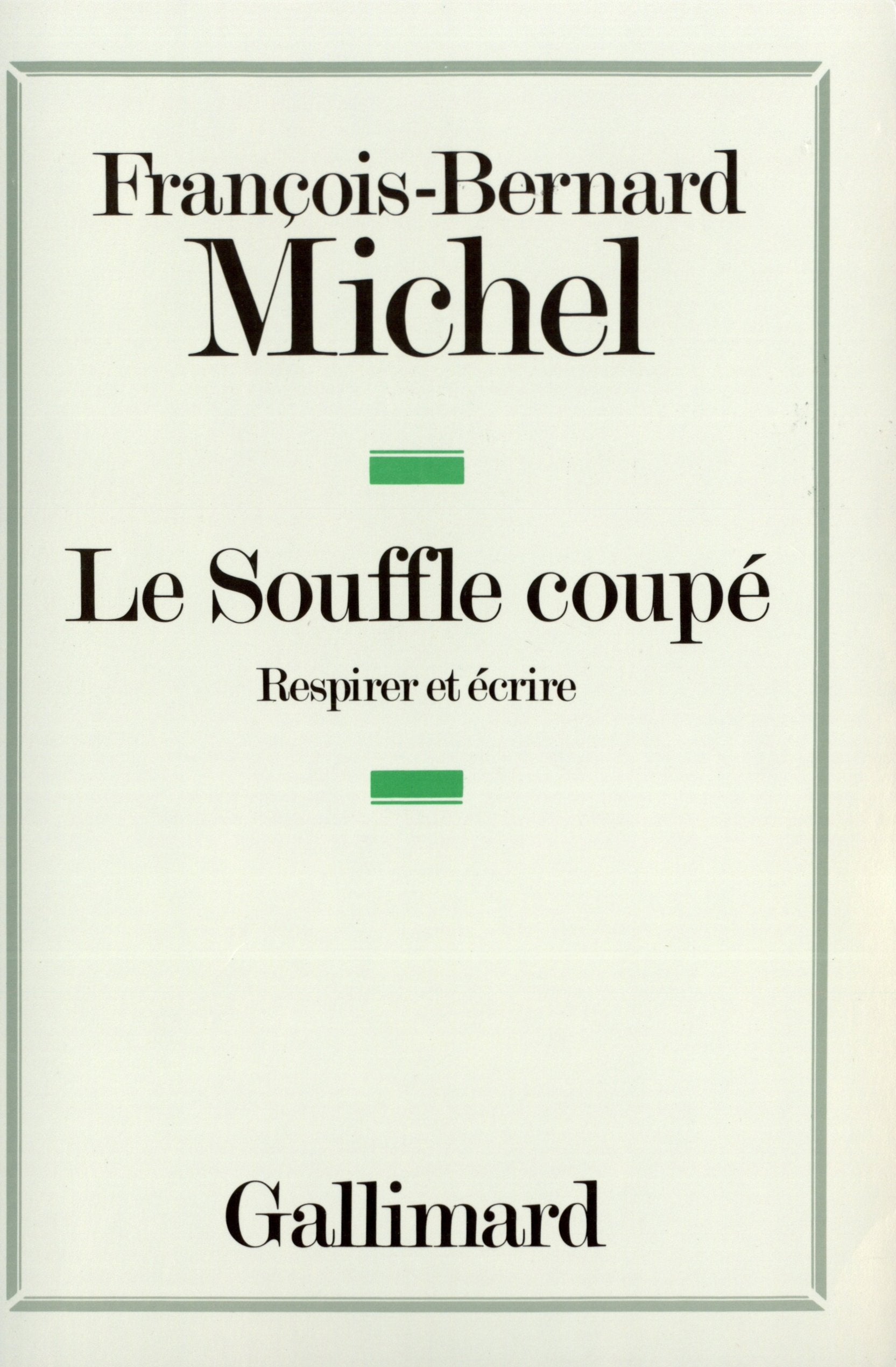 Le Souffle coupé: Respirer et écrire 9782070700974