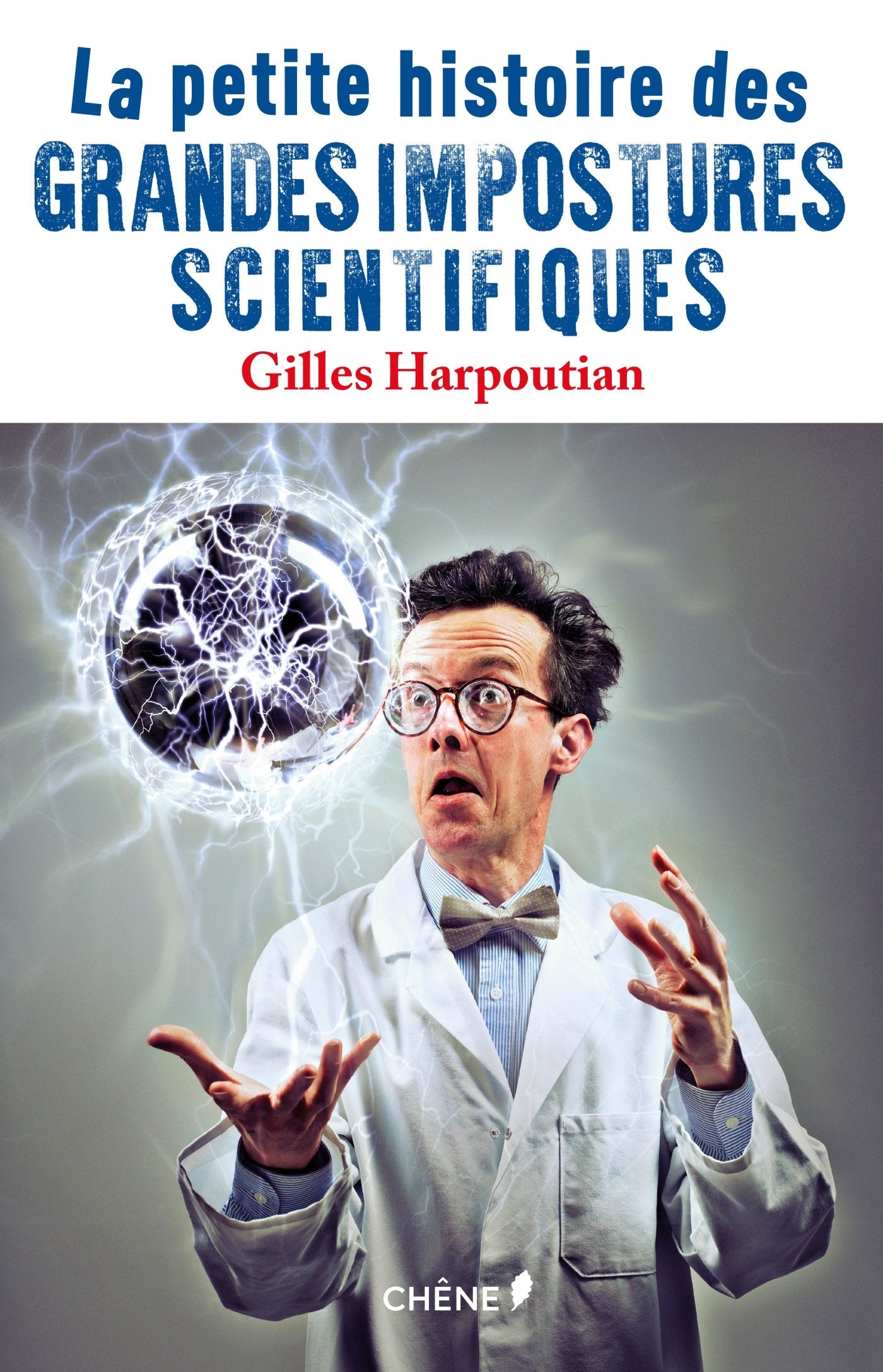 La petite histoire des grandes impostures scientifiques 9782812314209