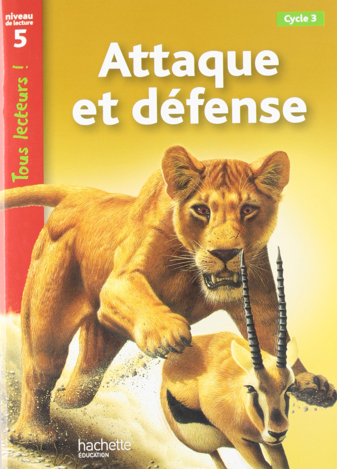 Attaque et défense Niveau 5 - Tous lecteurs ! - Ed.2011 9782011176073