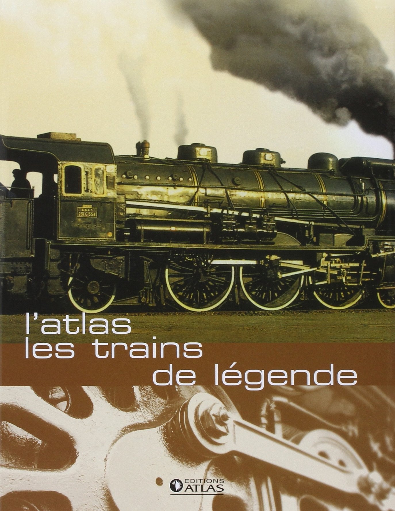 L'Atlas des trains de légende 9782723434508