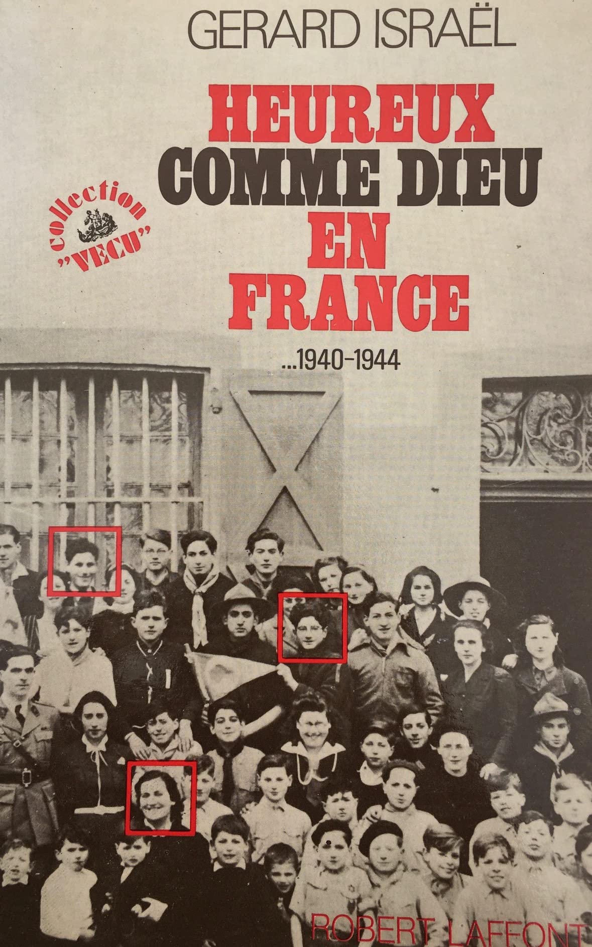 Heureux comme Dieu en France…1940-1944. Vécu.