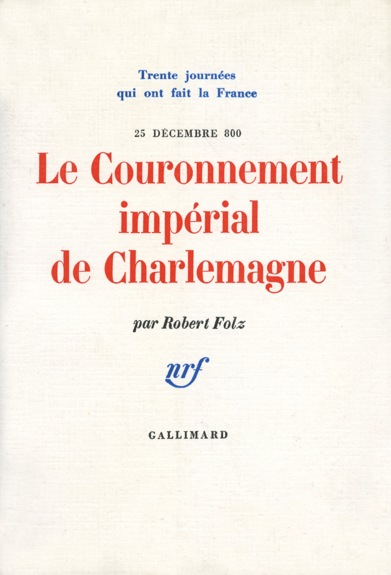 Le Couronnement impérial de Charlemagne (25 décembre 800) 9782070224364