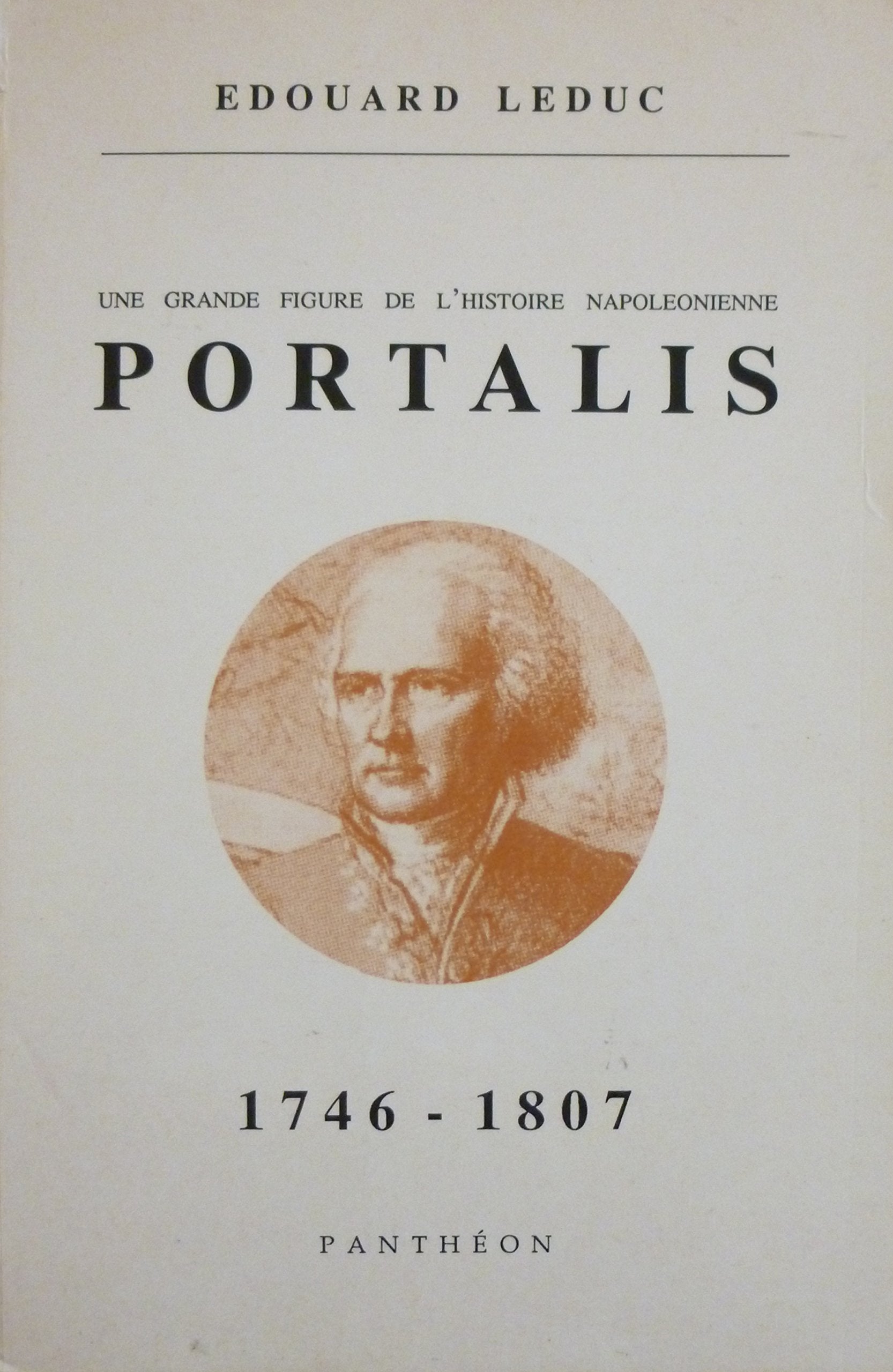 Portalis, une grande figure de l'histoire napoléonienne 1746-1807 9782950546708