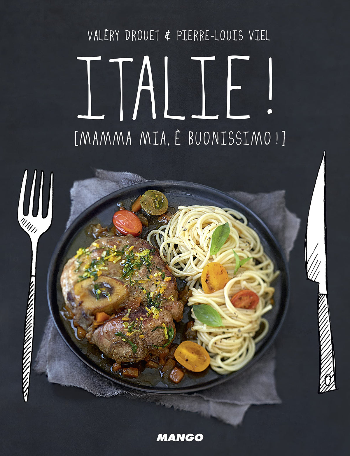 Italie !: Mamma Mia, è buonissimo ! 9782317008207