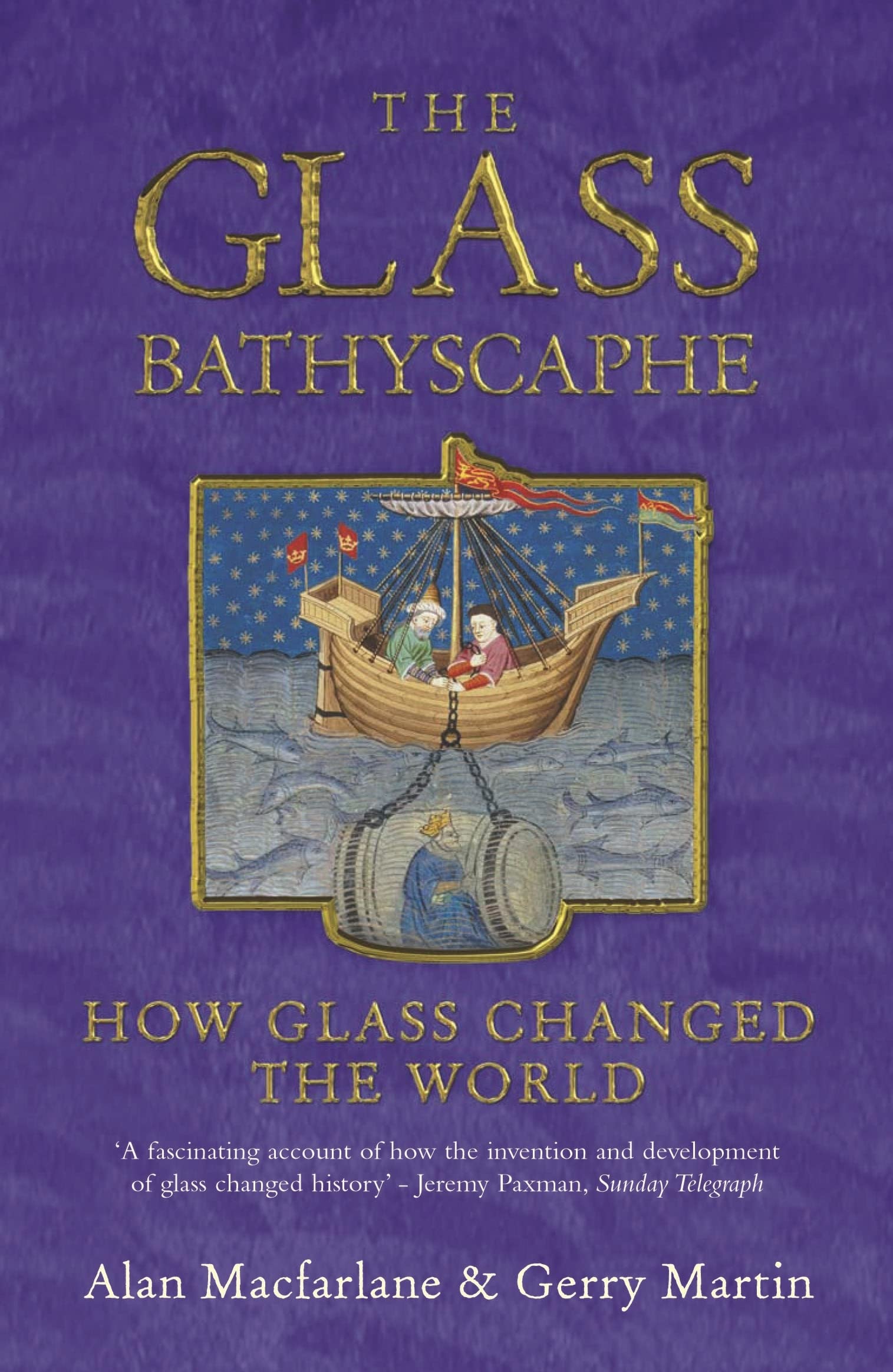 The Glass Bathyscaphe: How Glass Changed the World 9781861973948