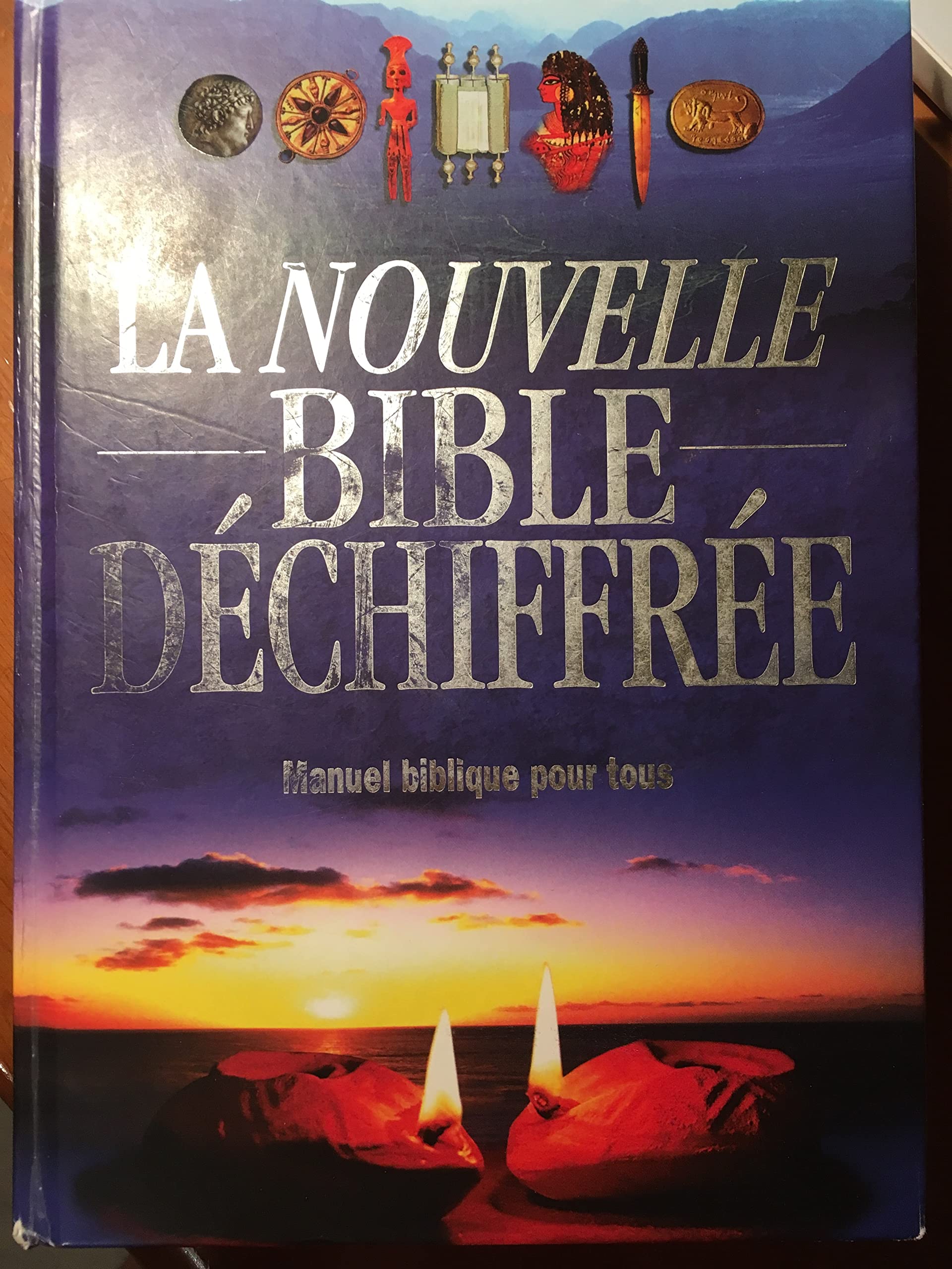 La Nouvelle bible déchiffrée : Manuel biblique pour tous 9782850314902