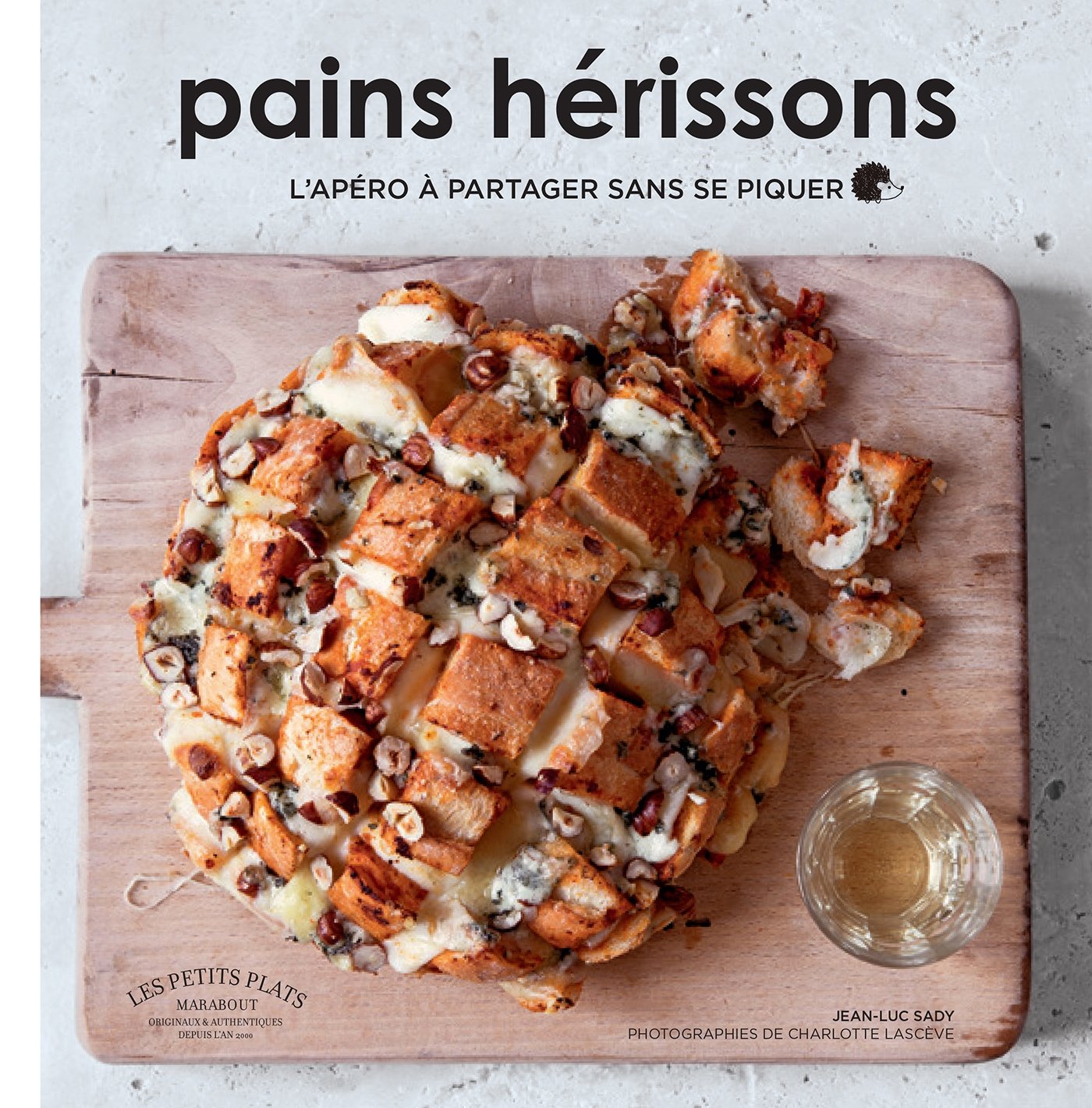 Pains hérissons: L'apéro à partager sans se piquer 9782501112697
