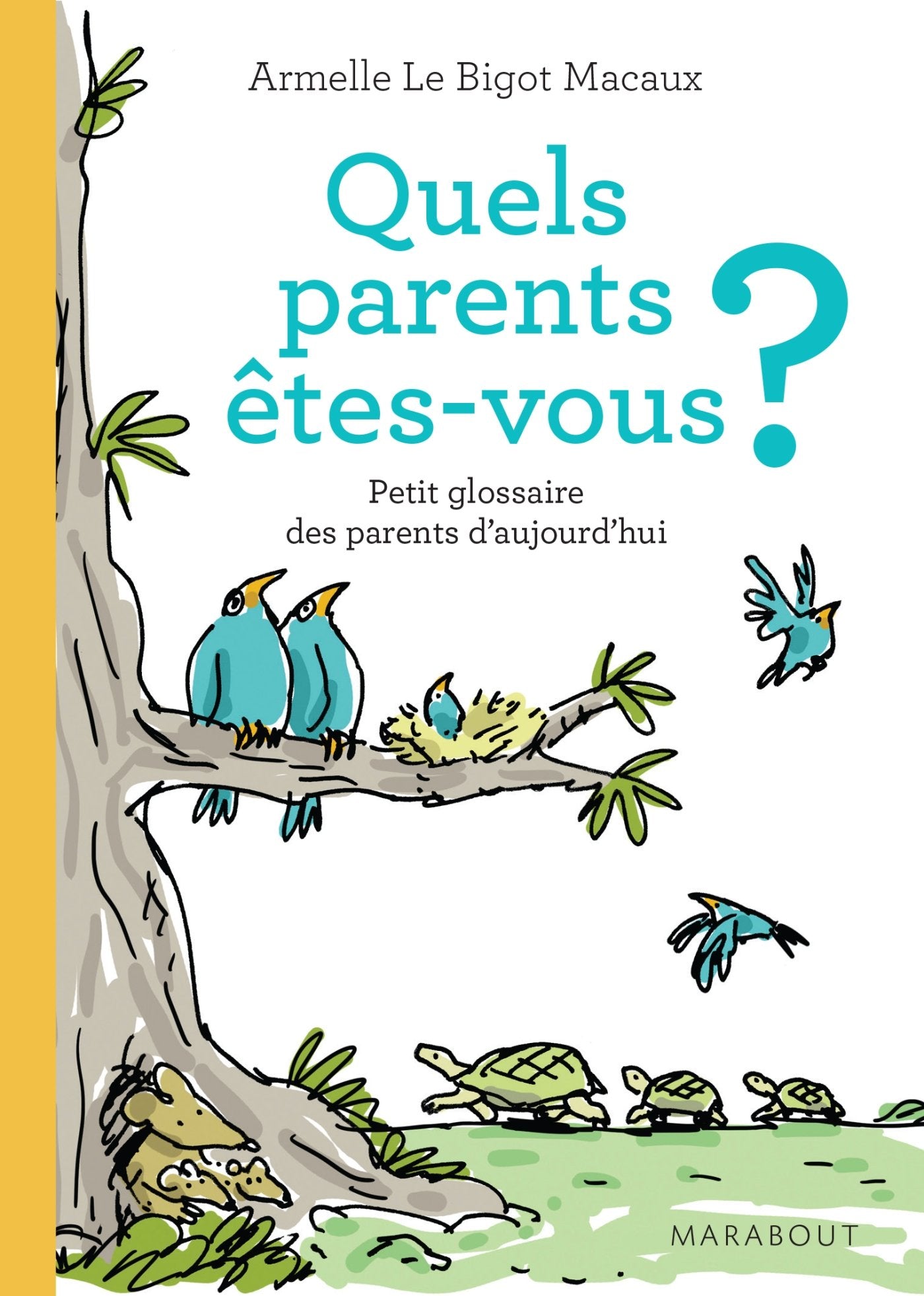 Quels parents êtes-vous ?: Petit glossaire des parents d'aujourd'hui 9782501076371