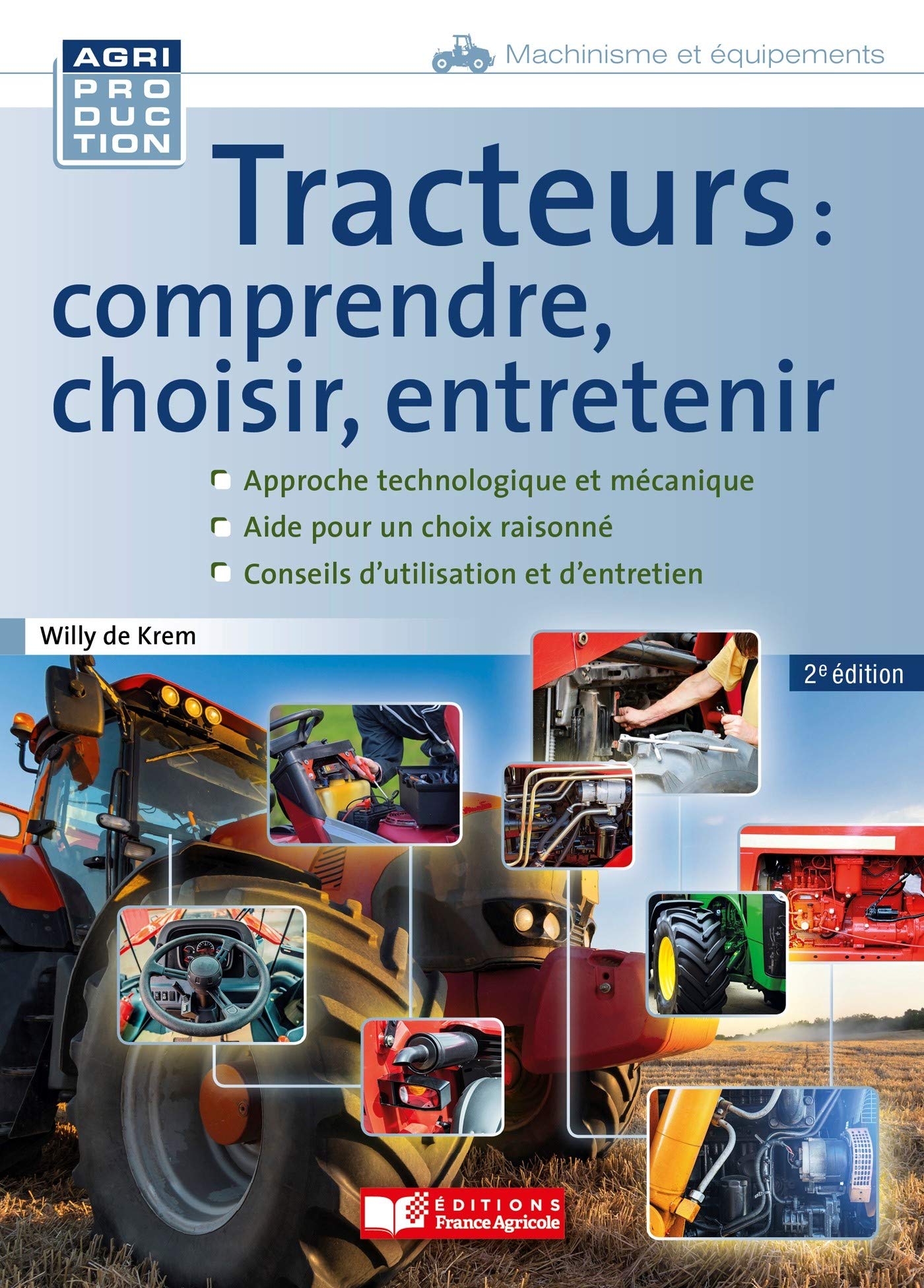 Tracteurs : comprendre, choisir, entretenir 9782855575773