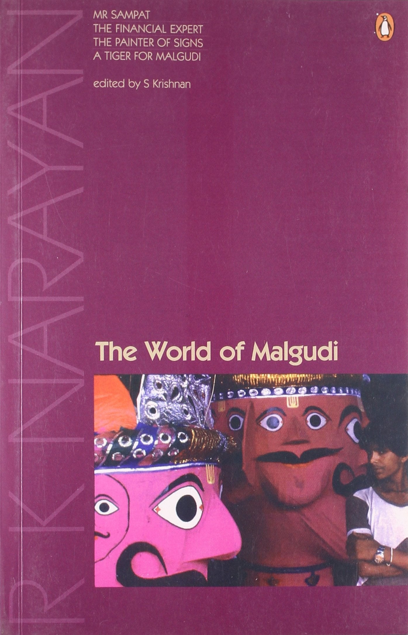 The World of Malgudi: Mr Sampath;the Financial Expert;the Painter of Signs;a Tiger For Malgudi 9780140297348