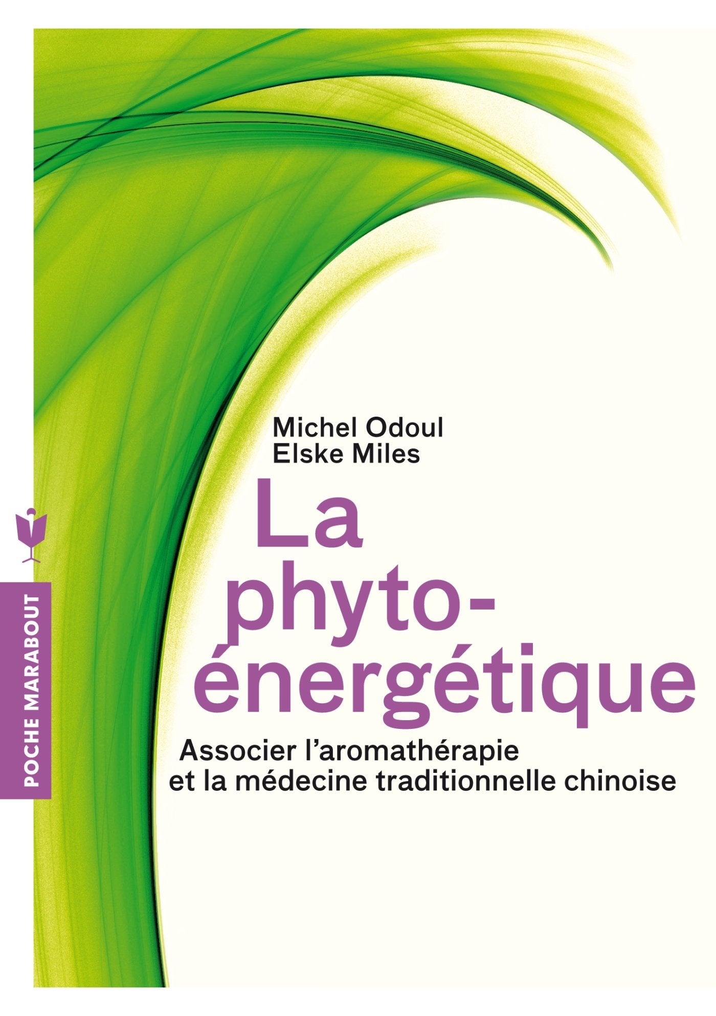 La phyto-énergétique: Associer l'aromathérapie et la médecine traditionnelle chinoise 9782501092708