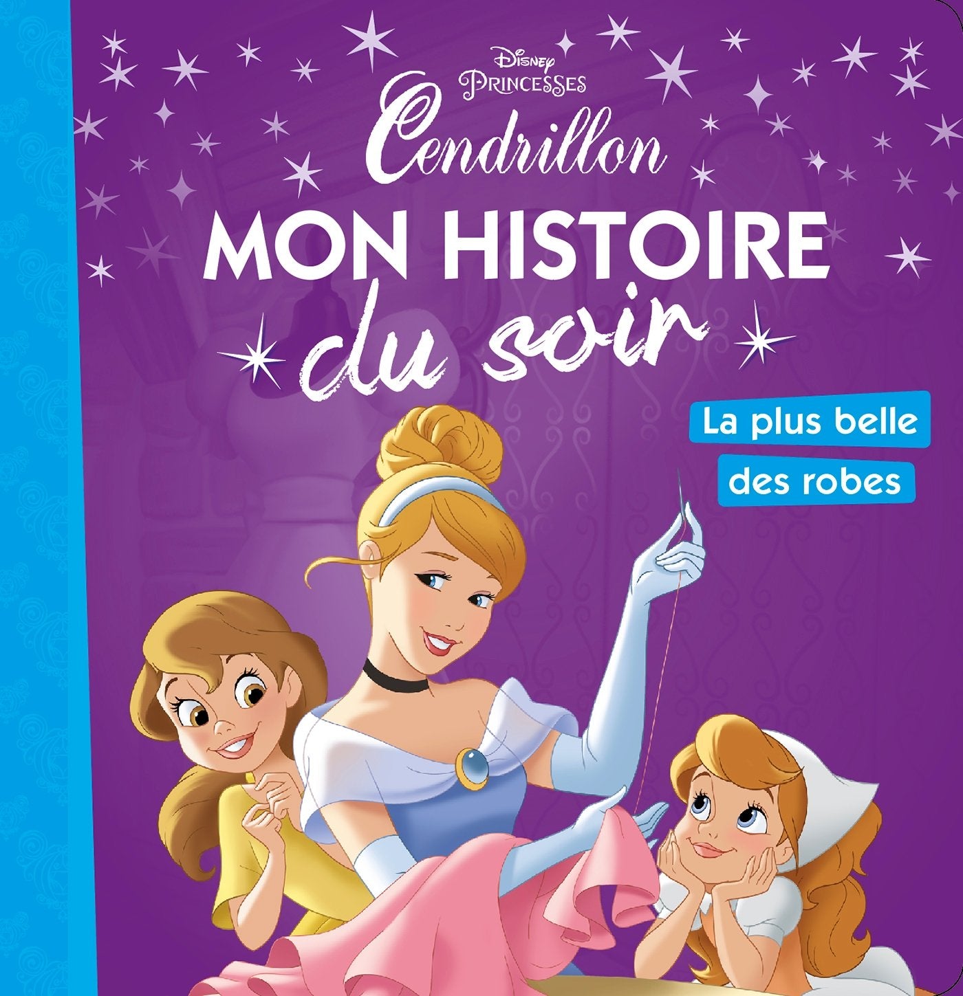 CENDRILLON - Mon Histoire du Soir - La plus belle des robes - Disney Princesses 9782016260463